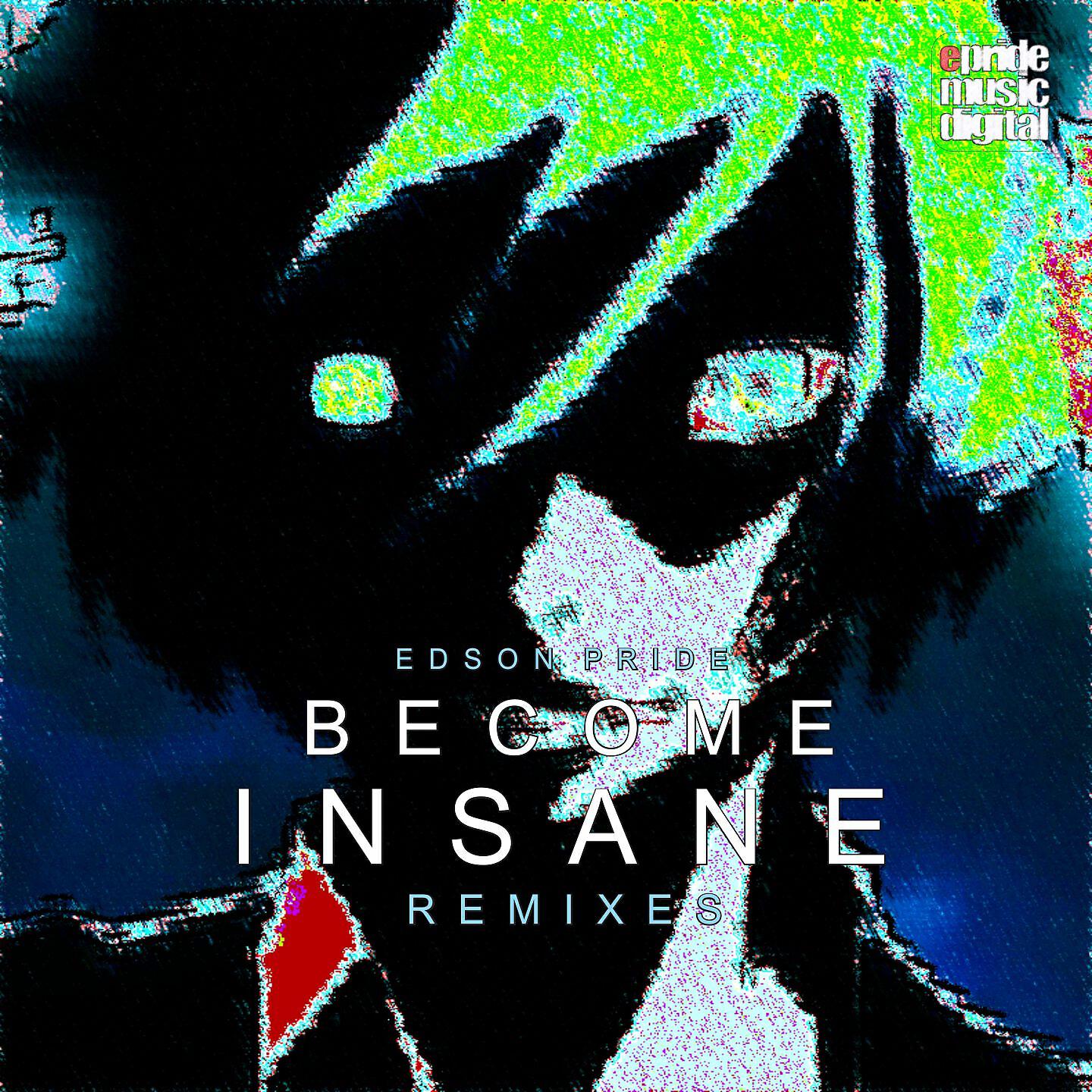 Edson Pride - Become Insane (Oscar Velazquez & Edgar Velazquez Remix)