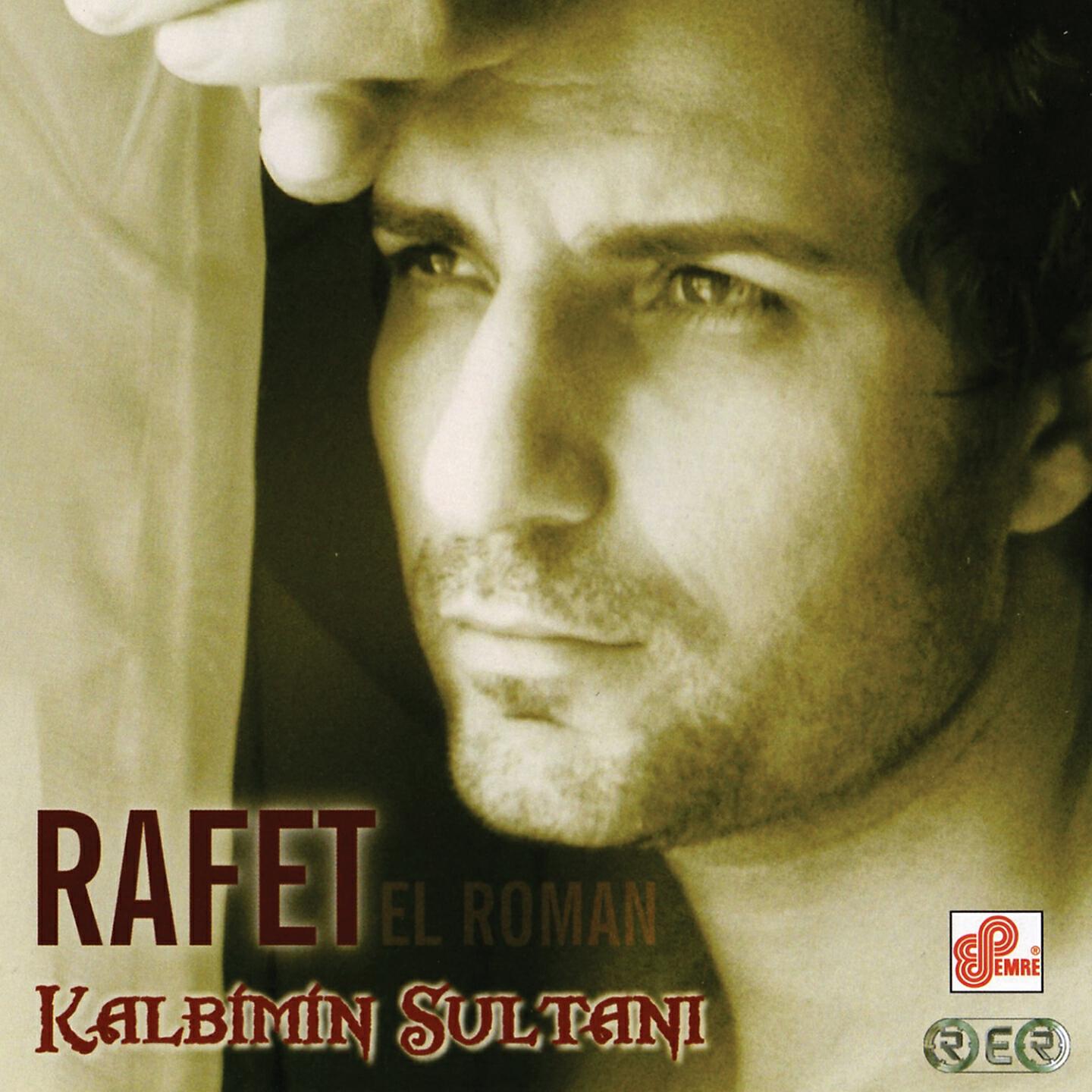 Rafet El Roman - Kalbimin Sultanı