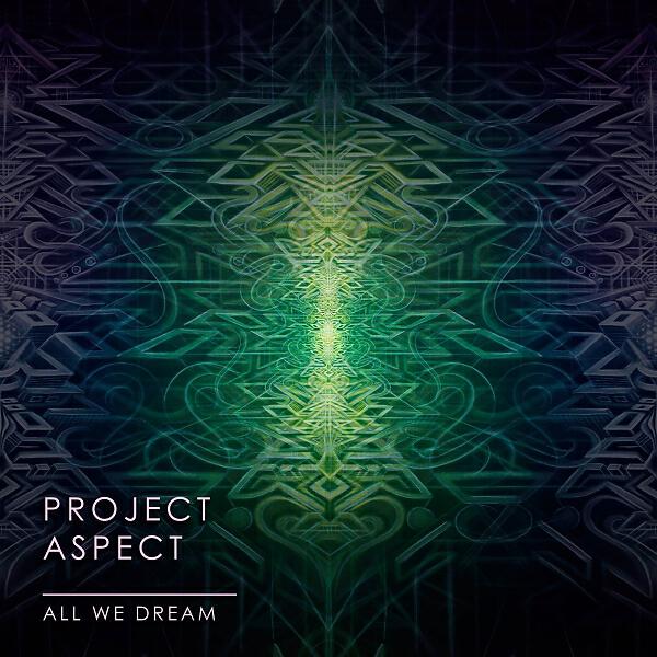 ProJect Aspect - All We Dream (feat. Lyric Lee)