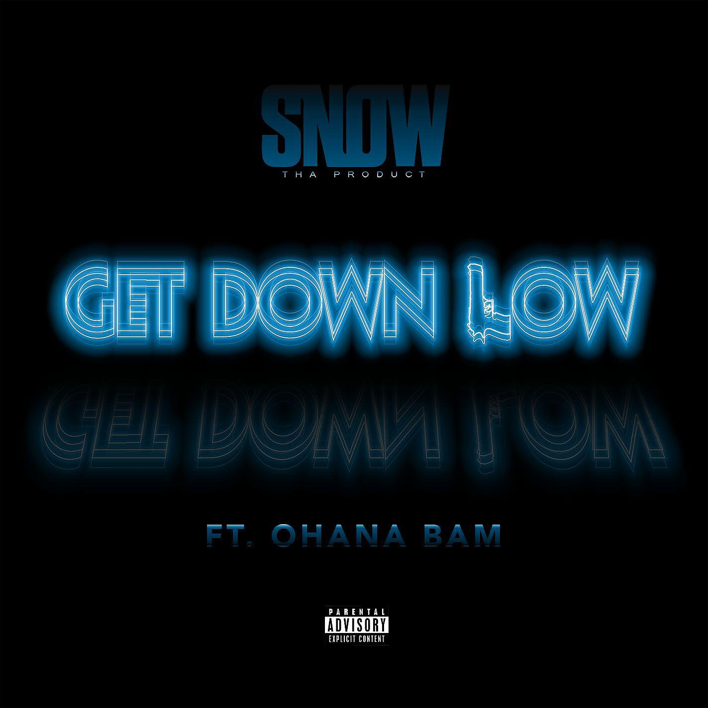 Snow Tha Product - Get Down Low (feat. Ohana Bam)