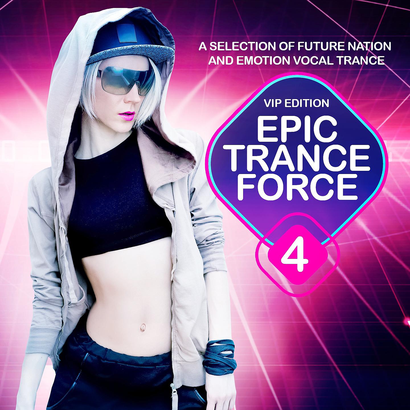 Постер альбома Epic Trance Force, Vol. 4 VIP Edition