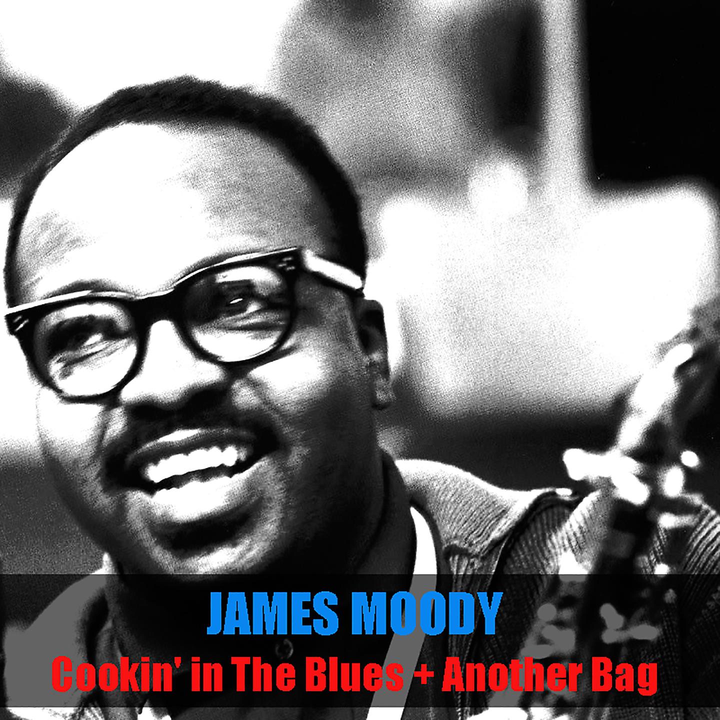 Постер альбома James Moody: Cookin' in the Blues + Another Bag