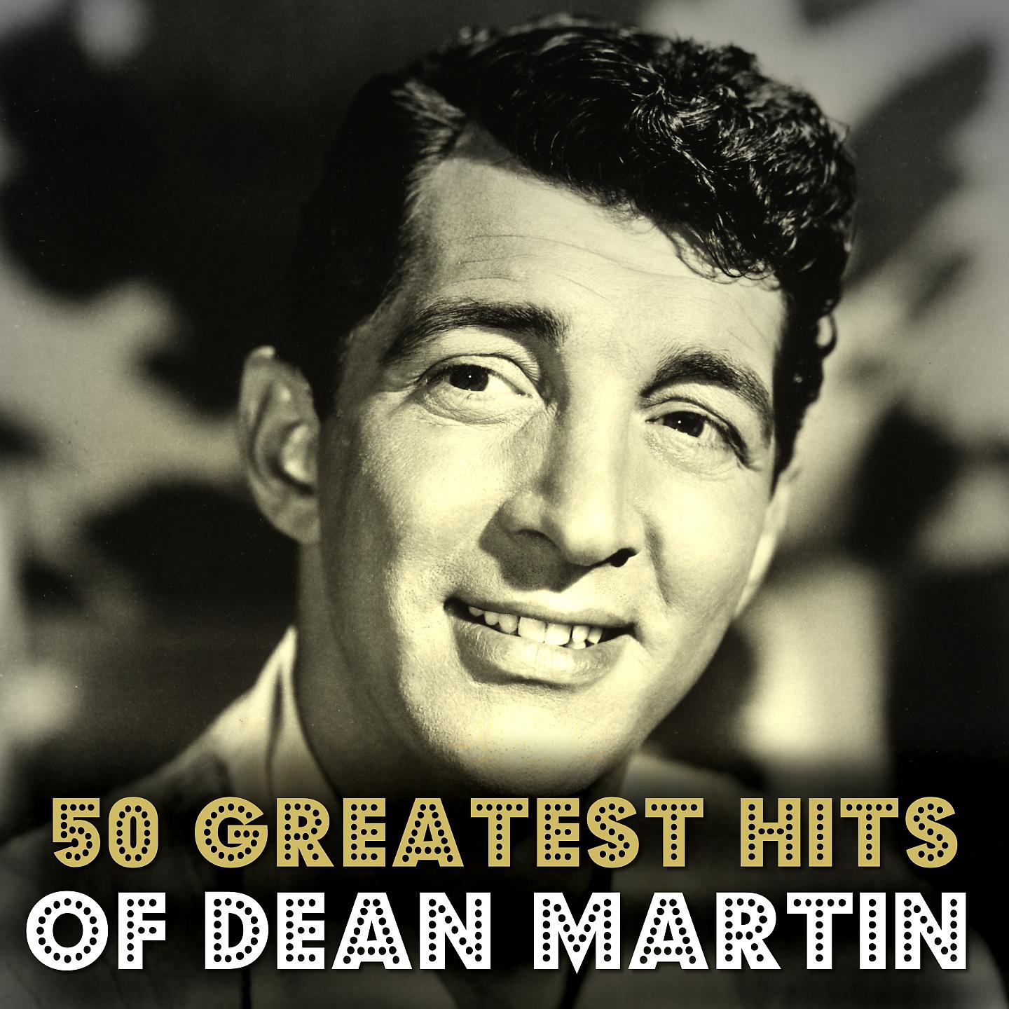 Постер альбома 50 Greatest Hits of Dean Martin