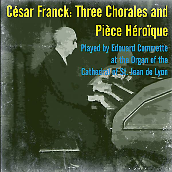 Постер альбома César Franck: Three Chorales and Pièce Héroïque
