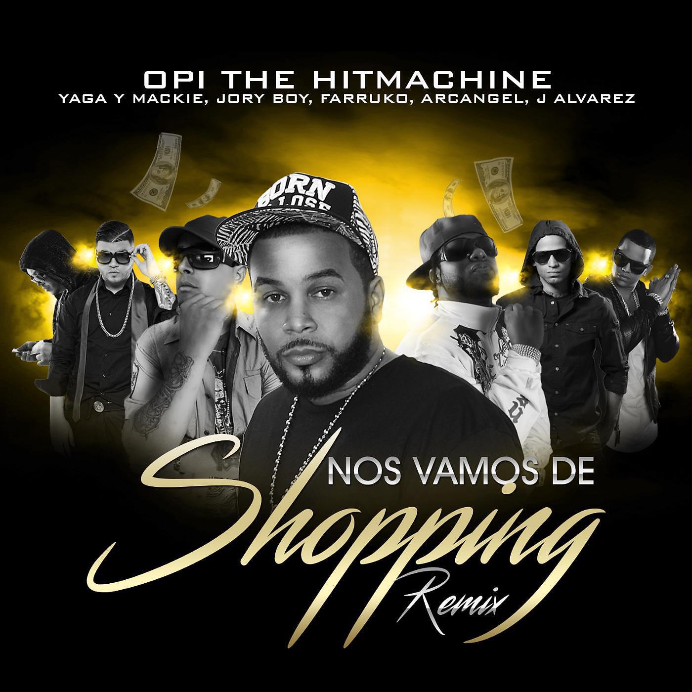 Opi the Hit Machine - Nos Vamos de Shopping (Remix) (feat. Yaga Y Mackie, Jory Boy, Farruko, Arcangel & J Alvarez) ноты