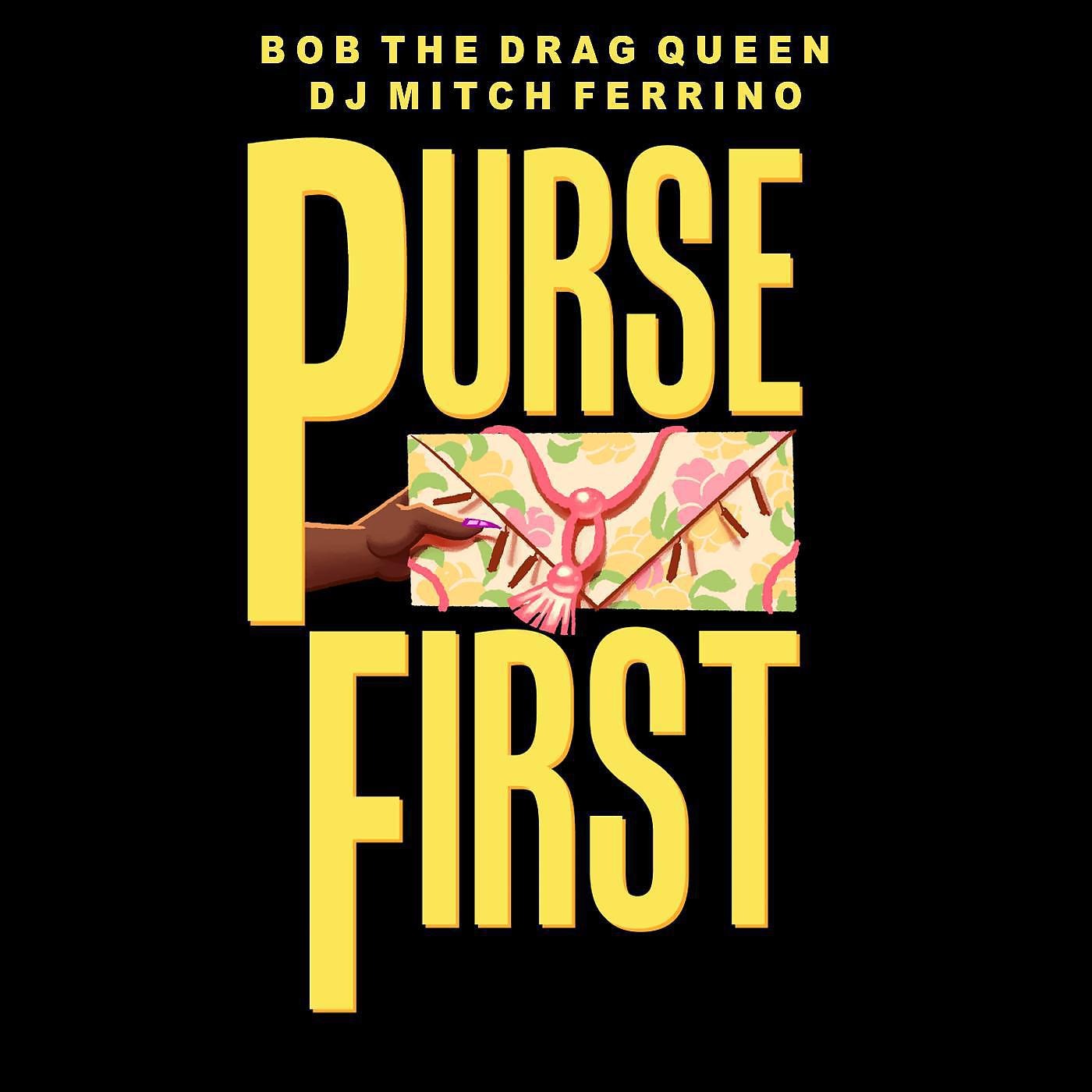 Bob the Drag Queen - Purse First (feat. DJ Mitch Ferrino)