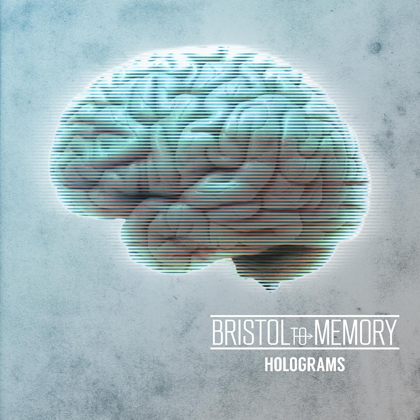 Bristol to Memory - Holograms