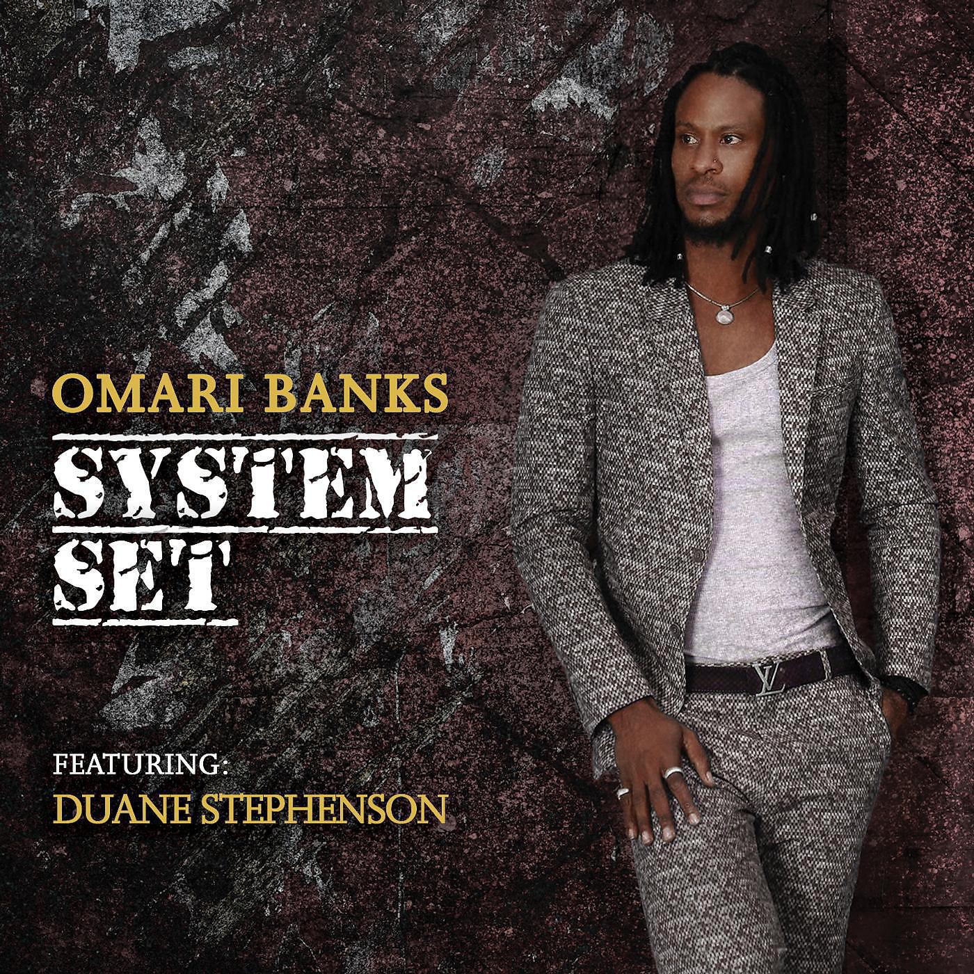 Omari Banks - System Set (feat. Duane Stephenson)
