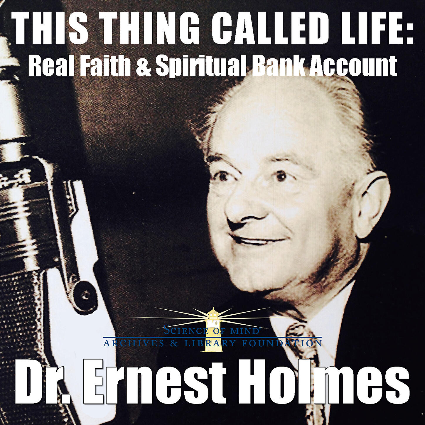 Dr. Ernest Holmes - How to Draw on Your Spiritual Bank Account