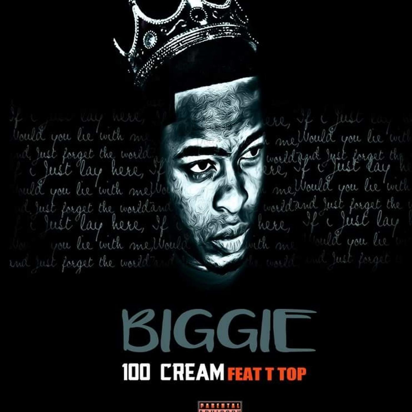 100 Cream - Biggie (feat. T Top)