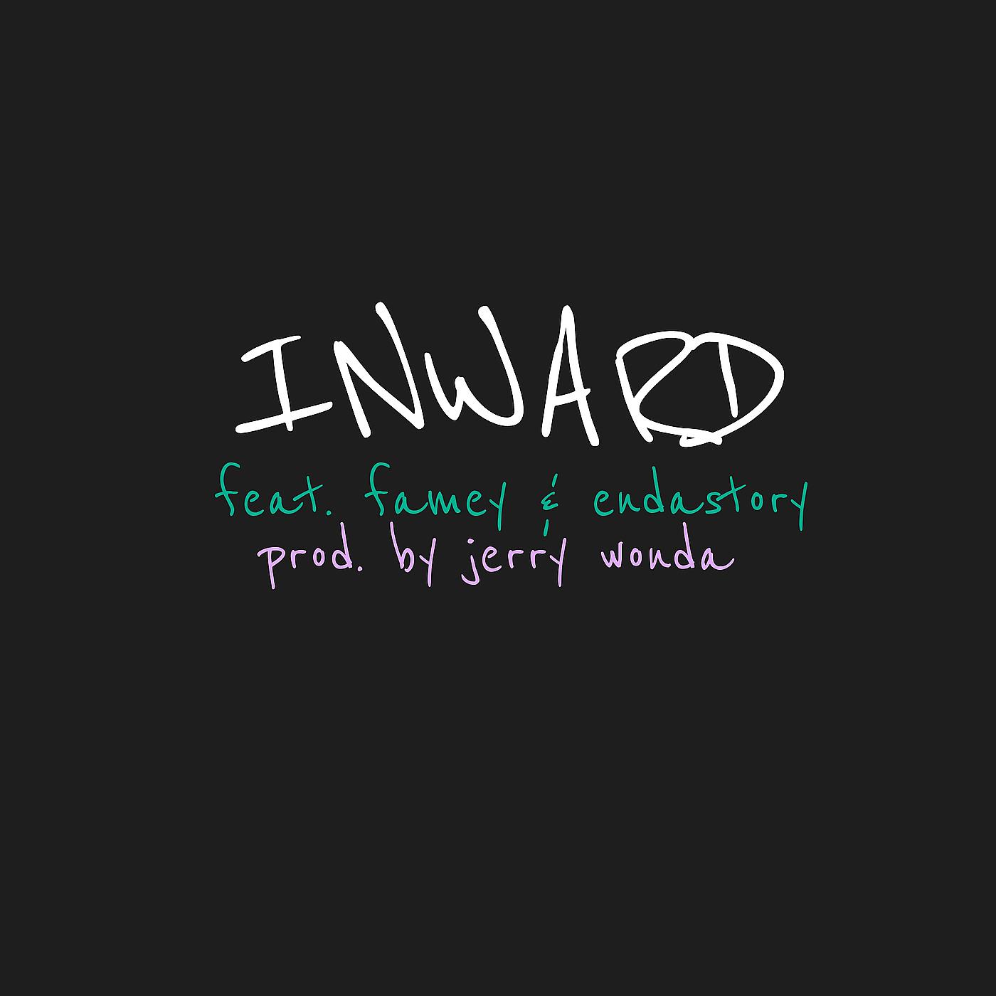 Постер альбома Inward (feat. Famey & EndaStory)