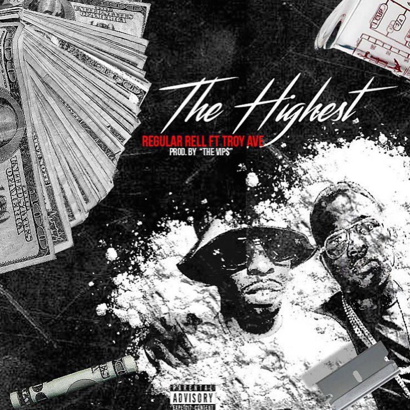 Regular Rell - The Highest (feat. Troy Ave.)