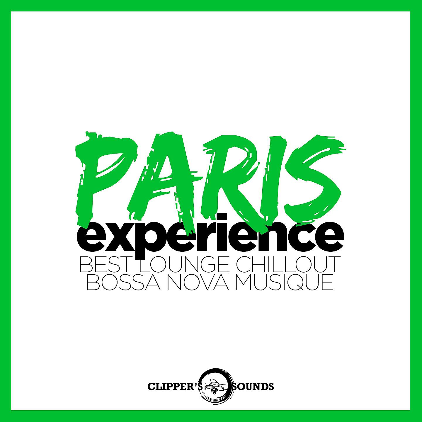 Постер альбома Paris Experience (Meilleure Lounge Chillout Bossa Nova Musique)