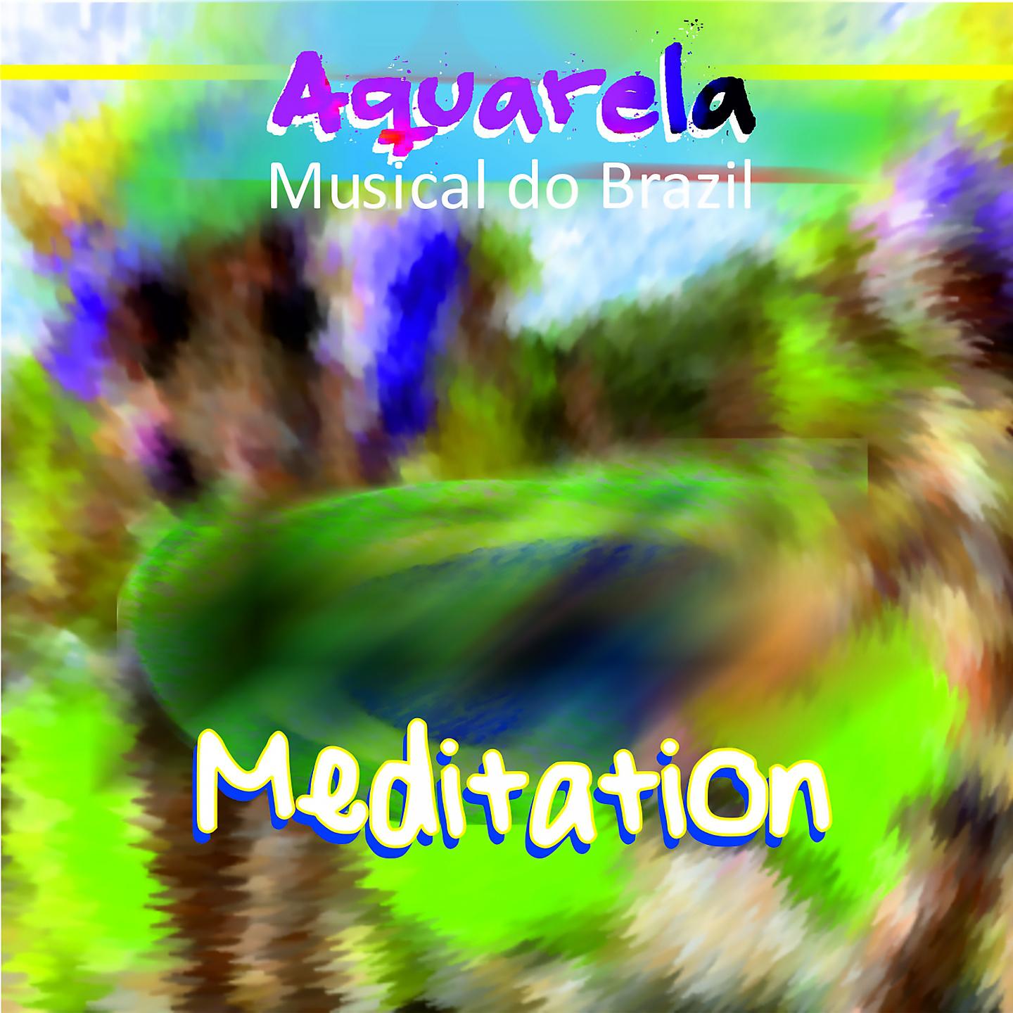 Постер альбома Aquarela Musical do Brazil: Meditation