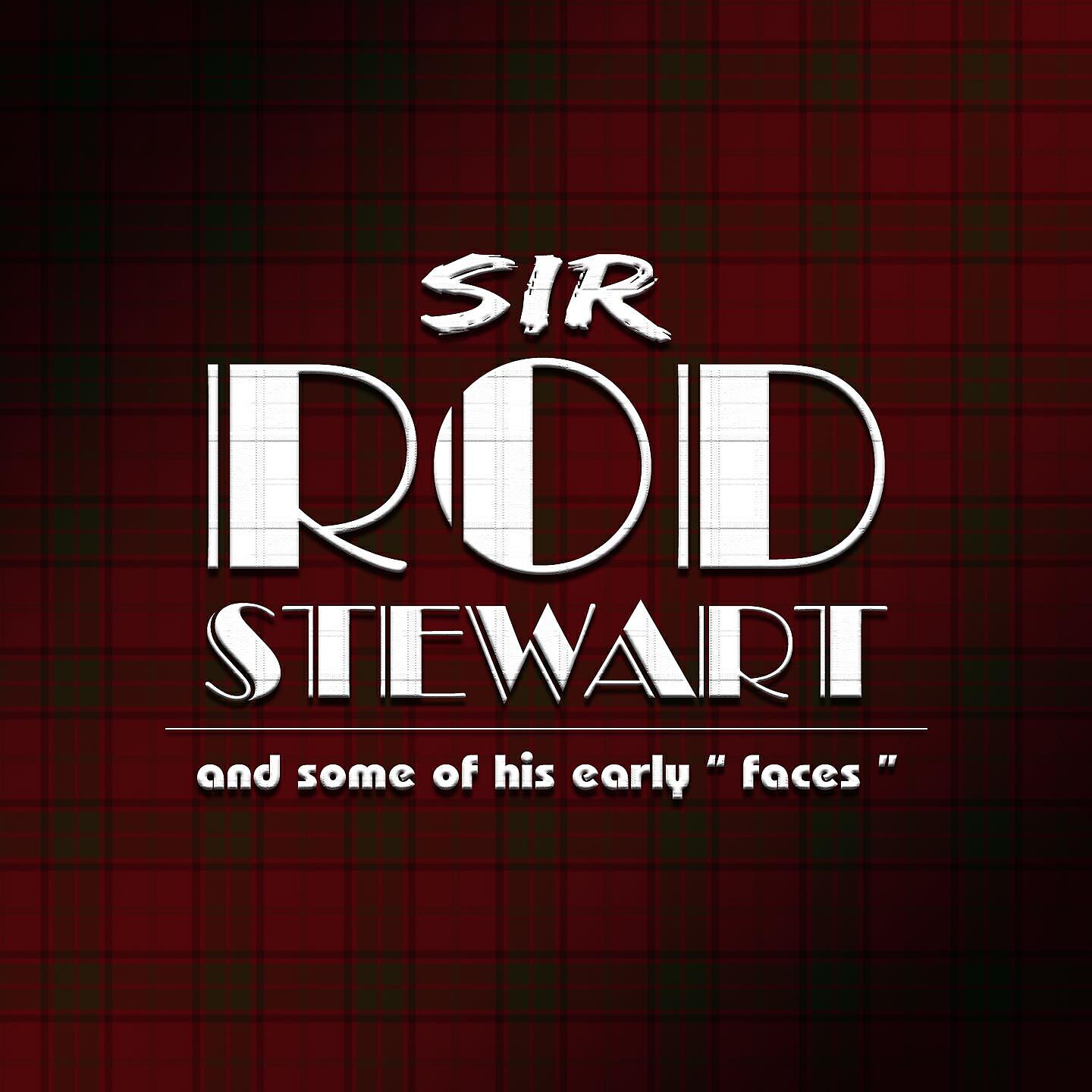 Sir Rod Stewart - Just Like I Treat You