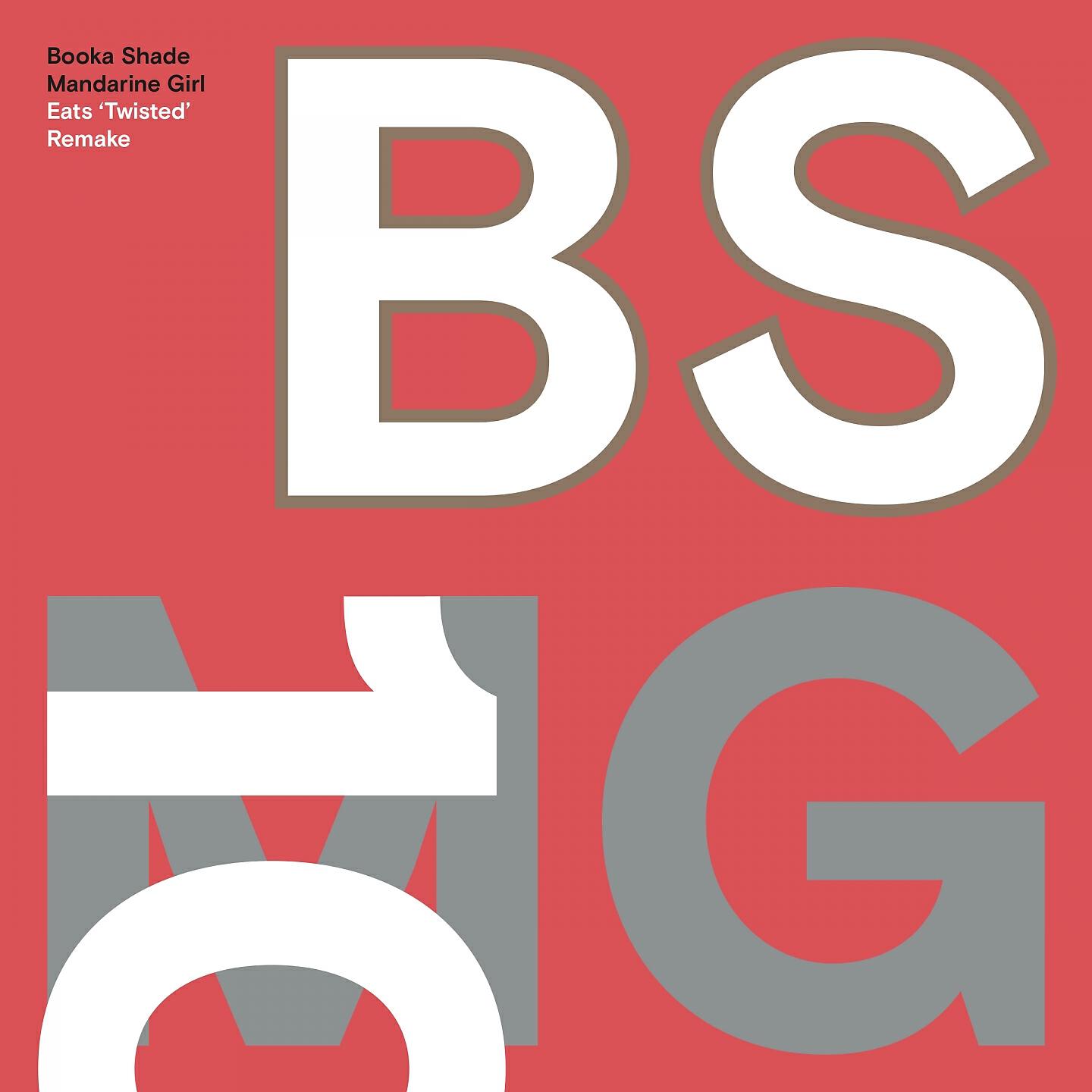 Booka Shade - Mandarine Girl (Eat's 'Twisted' Remake)