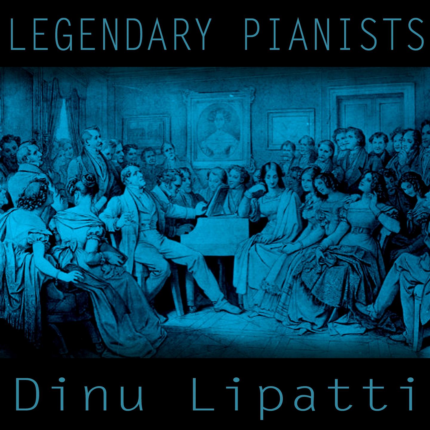 Постер альбома Legendary Pianists: Dinu Lipatti