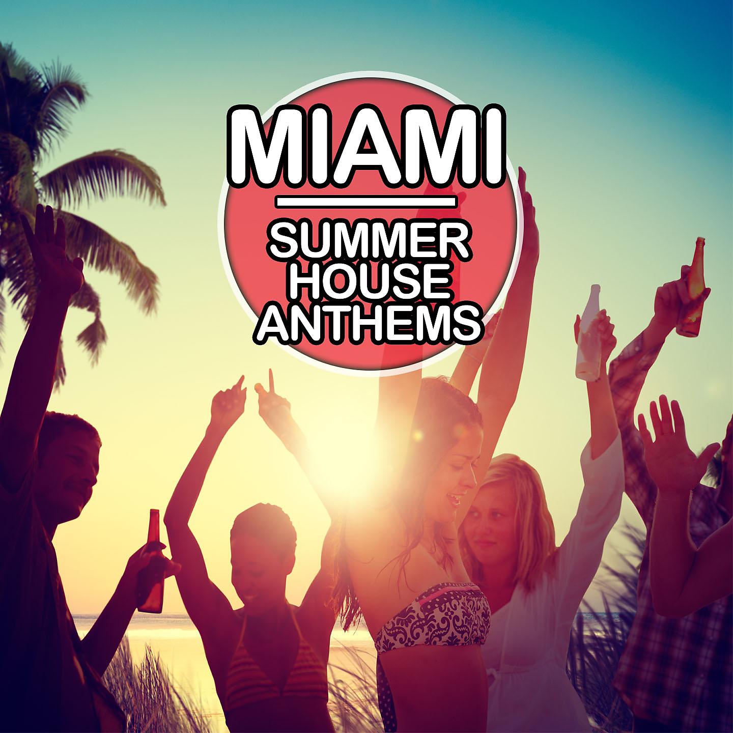 Постер альбома Miami Summer House Anthems