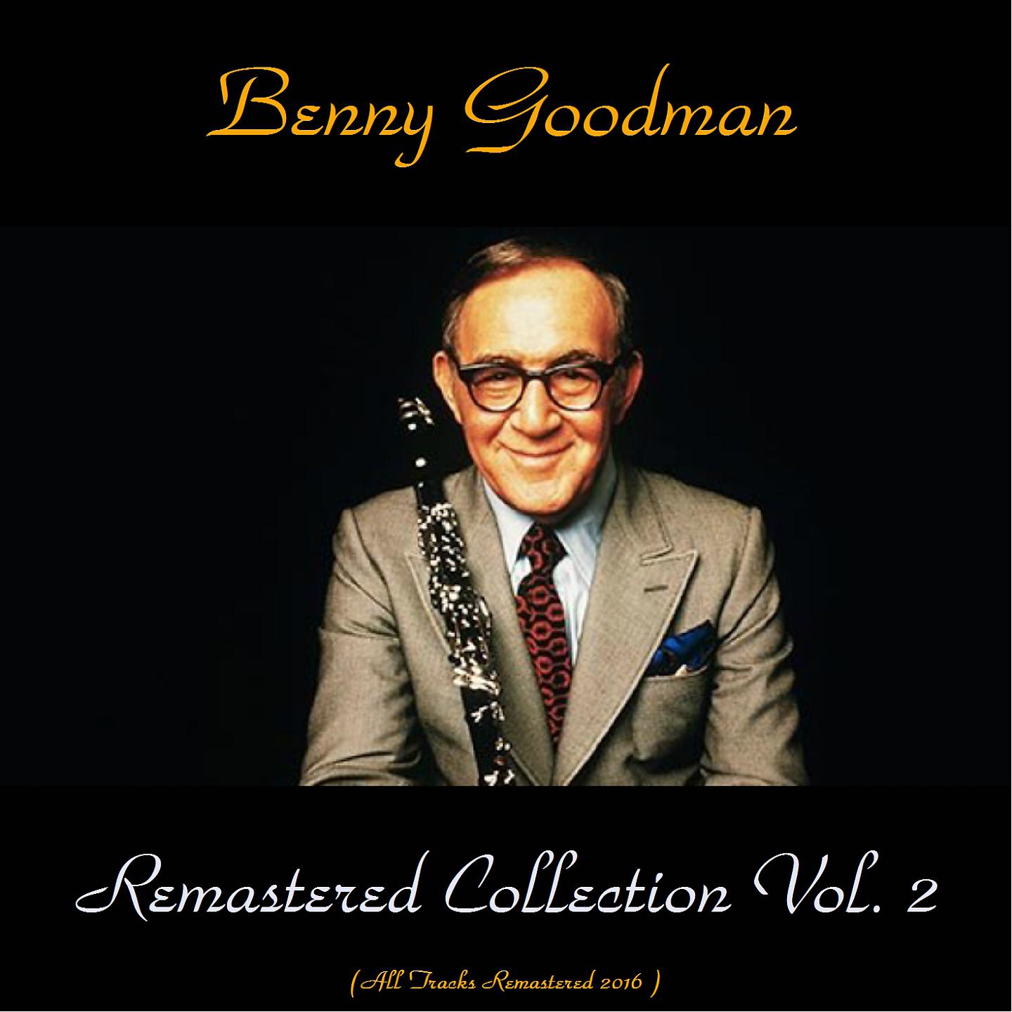 Постер альбома Benny Goodman Remastered Collection Vol. 2