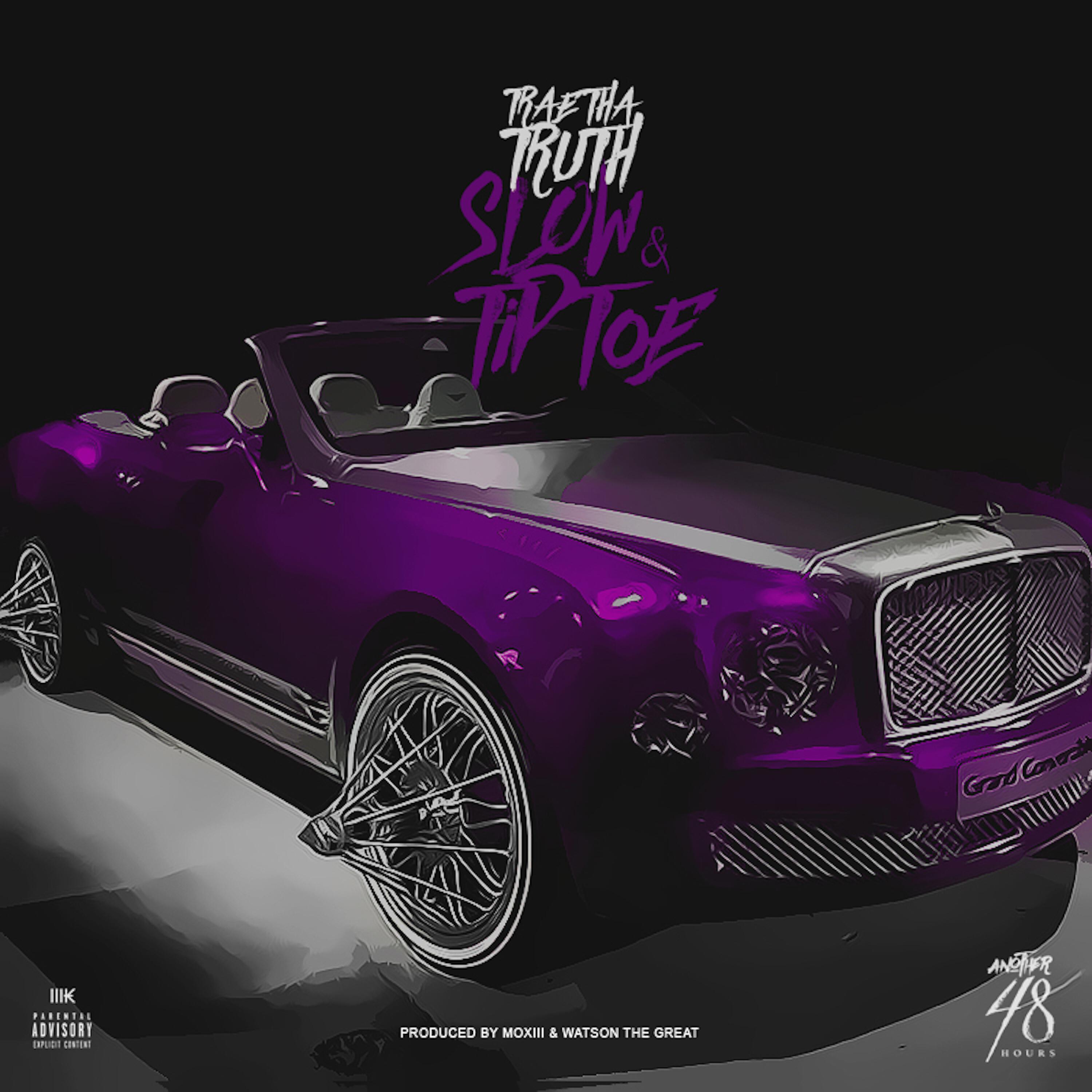 Trae Tha Truth - Slow & Tip Toe