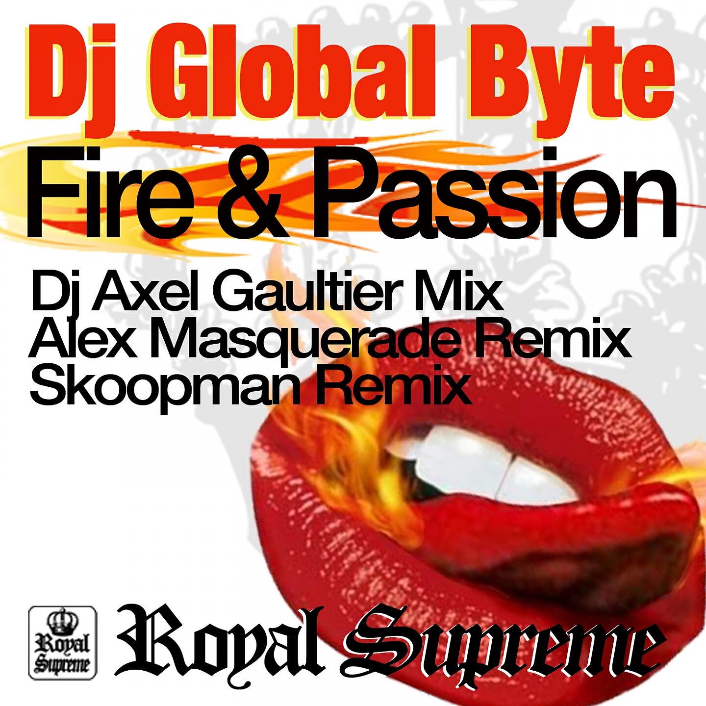 DJ Global Byte - Fire & Passion (DJ Axel Gaultier Mix)