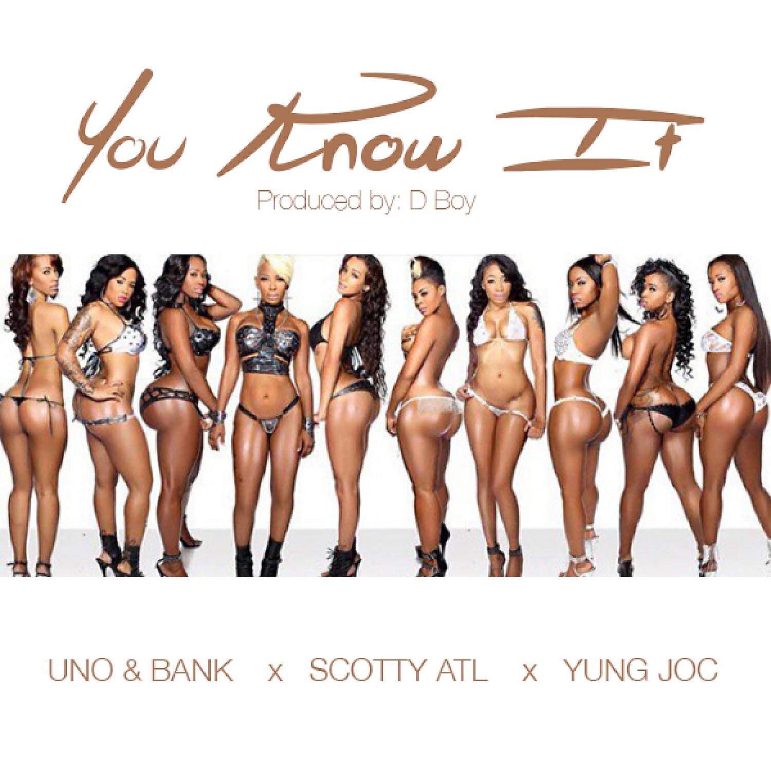 Todd Uno - You Know It (feat. Lil BankHead , Scotty Atl & Yung Joc)