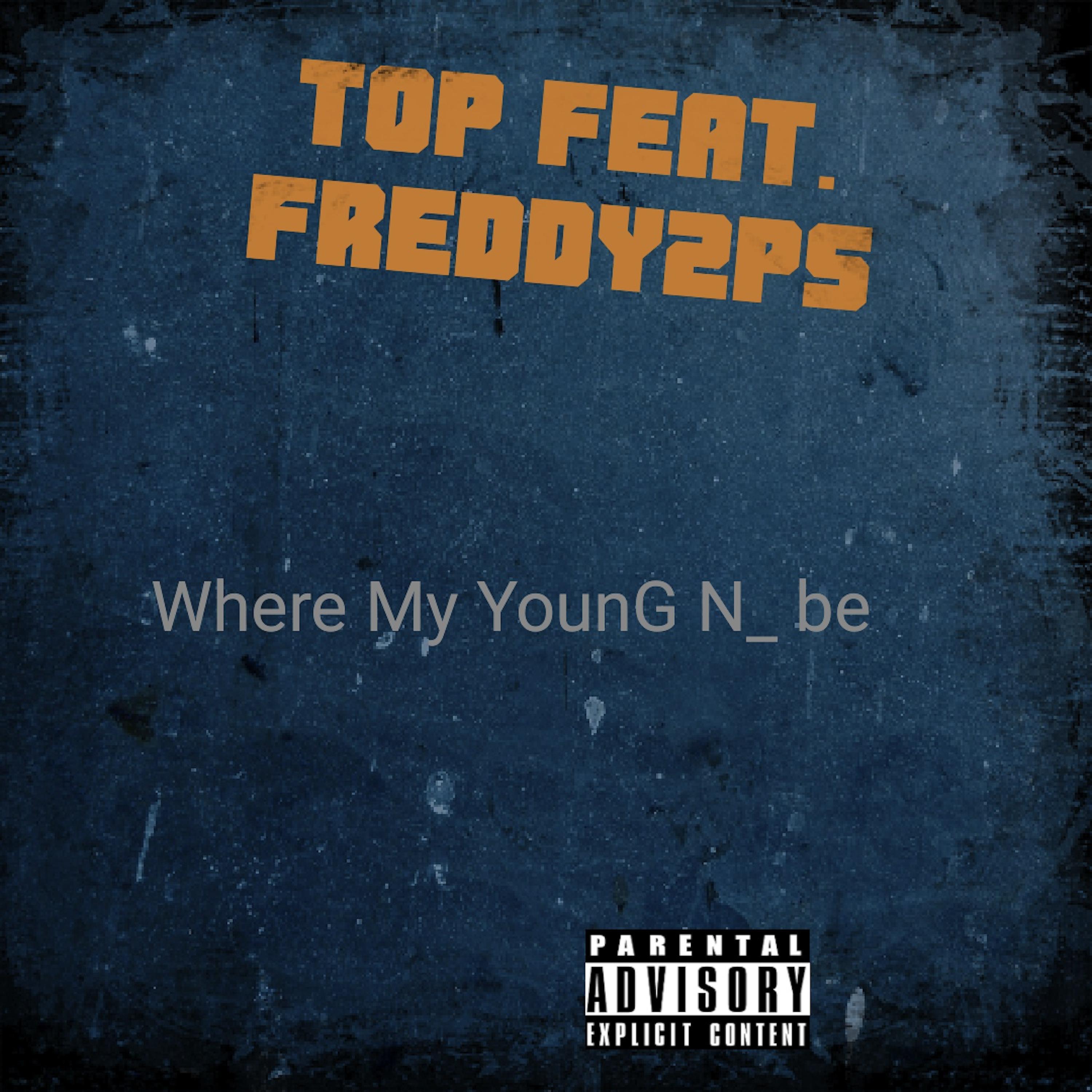 Постер альбома Where My Young N Be (feat. Freddy2ps) - Single