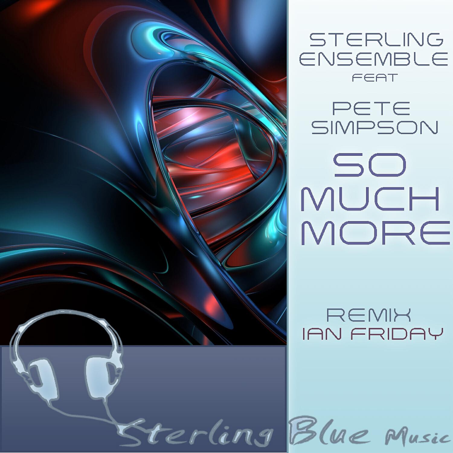Sterling Ensemble  - So Much More (Ian Friday Libation Remix) (feat. Pete Simpson)