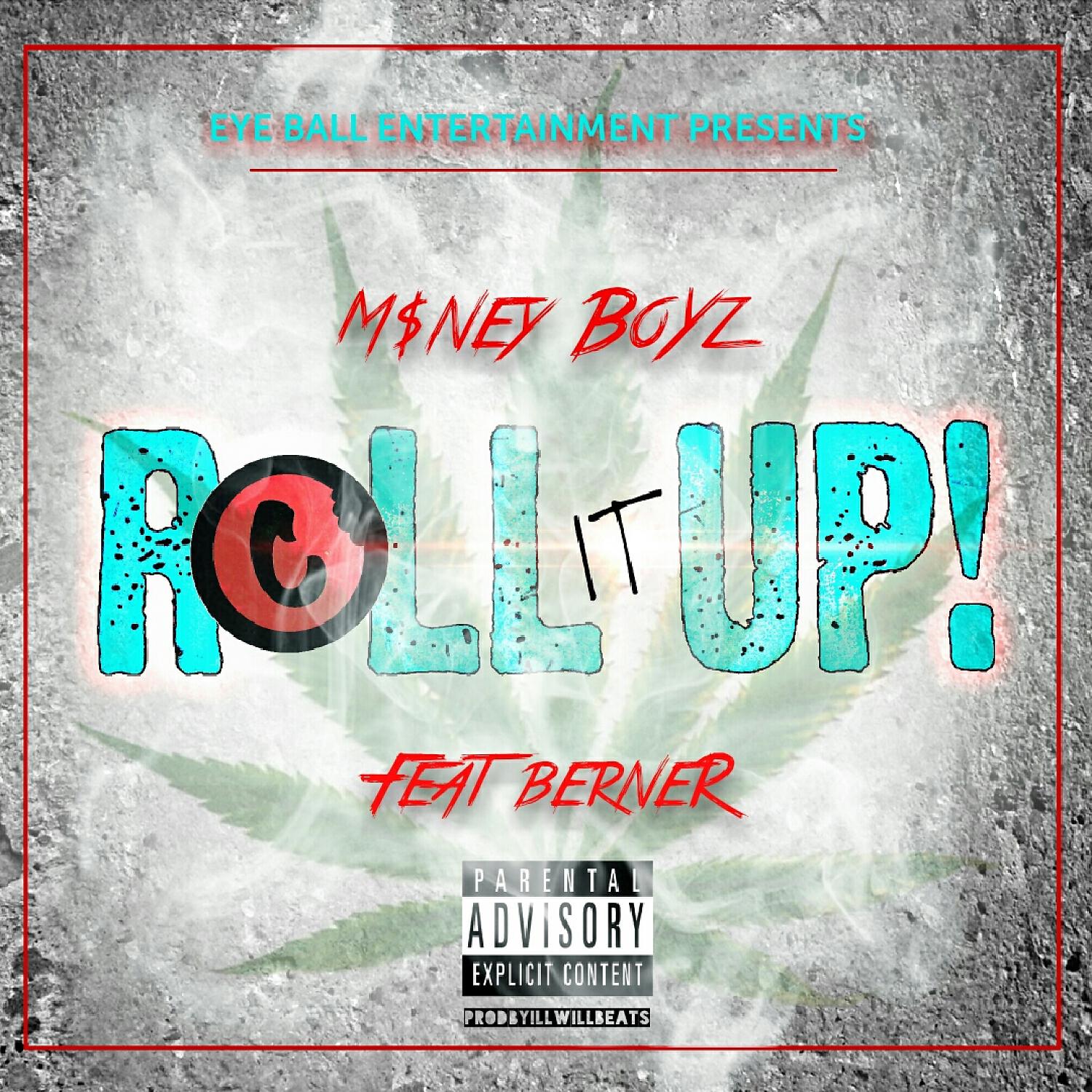 M$ney Boyz - Roll It Up (feat. Berner)
