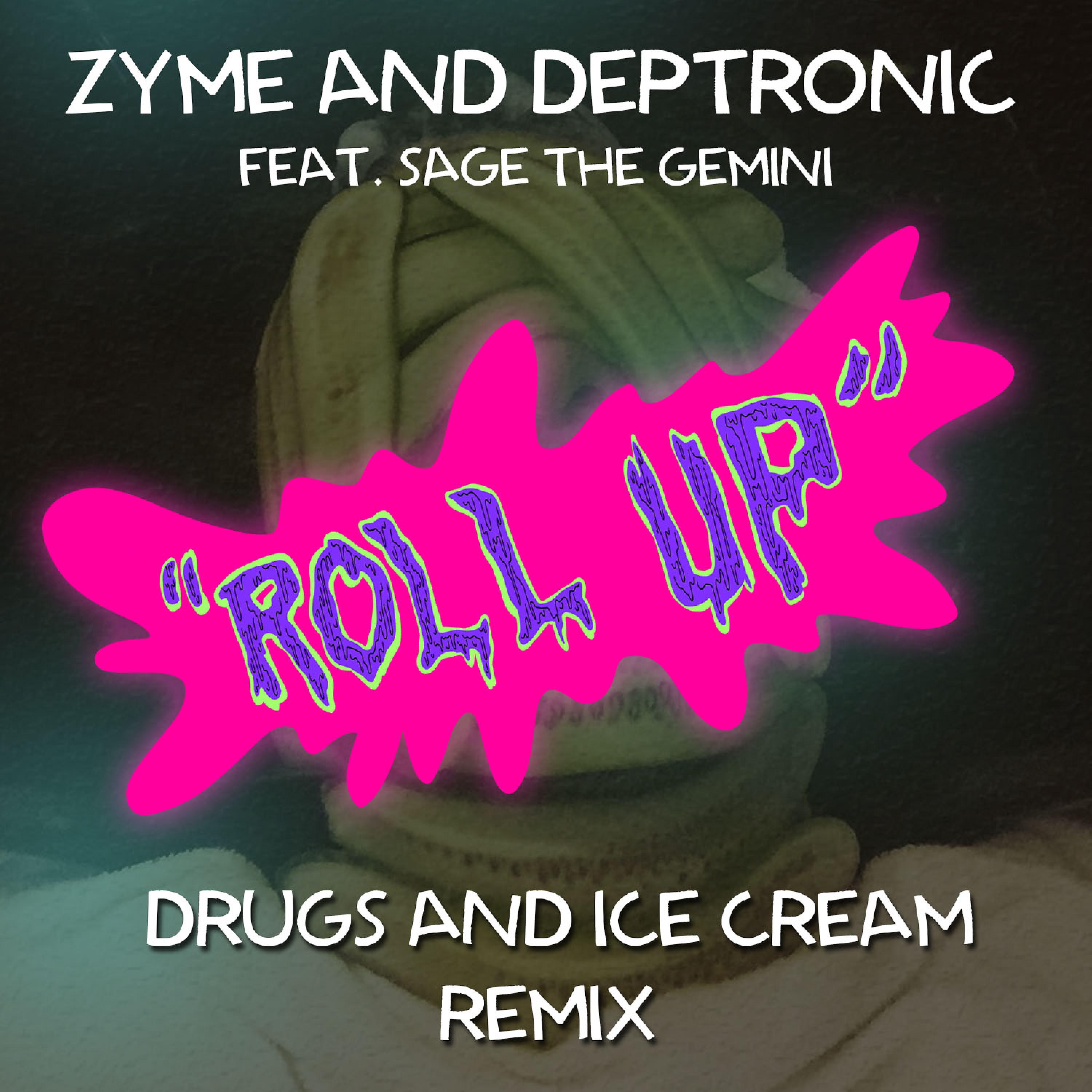 Постер альбома Roll Up (feat. Sage The Gemini) [Drugs and Ice Cream Remix] - Single