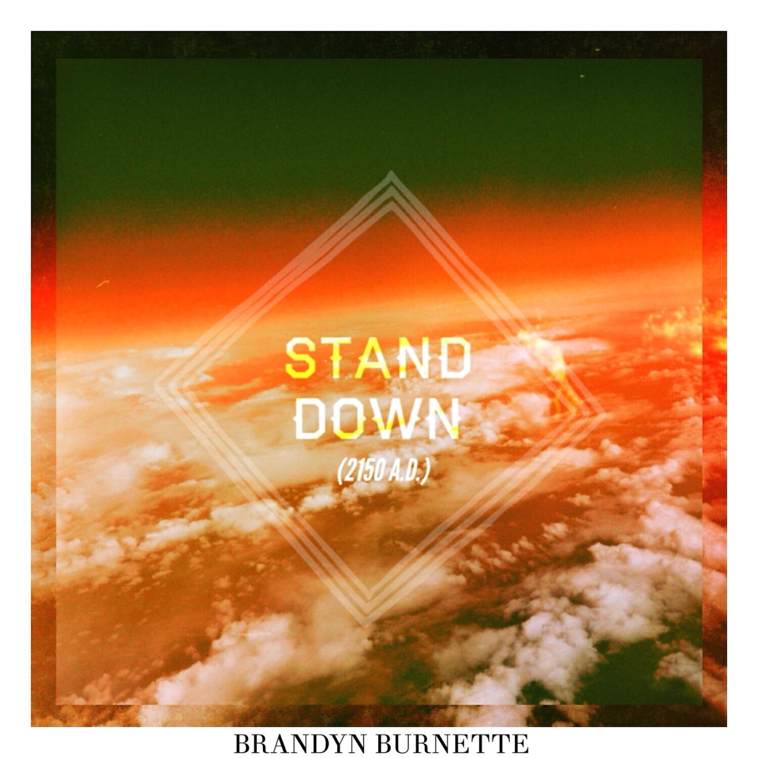 Brandyn Burnette - Stand Down (feat. LaRaisha)