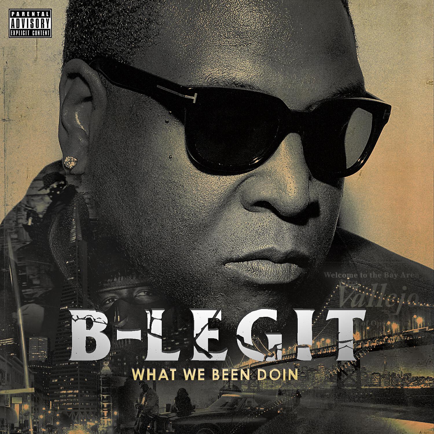 B-Legit - What We Been Doin (feat. E-40 & Ted DiGTL)