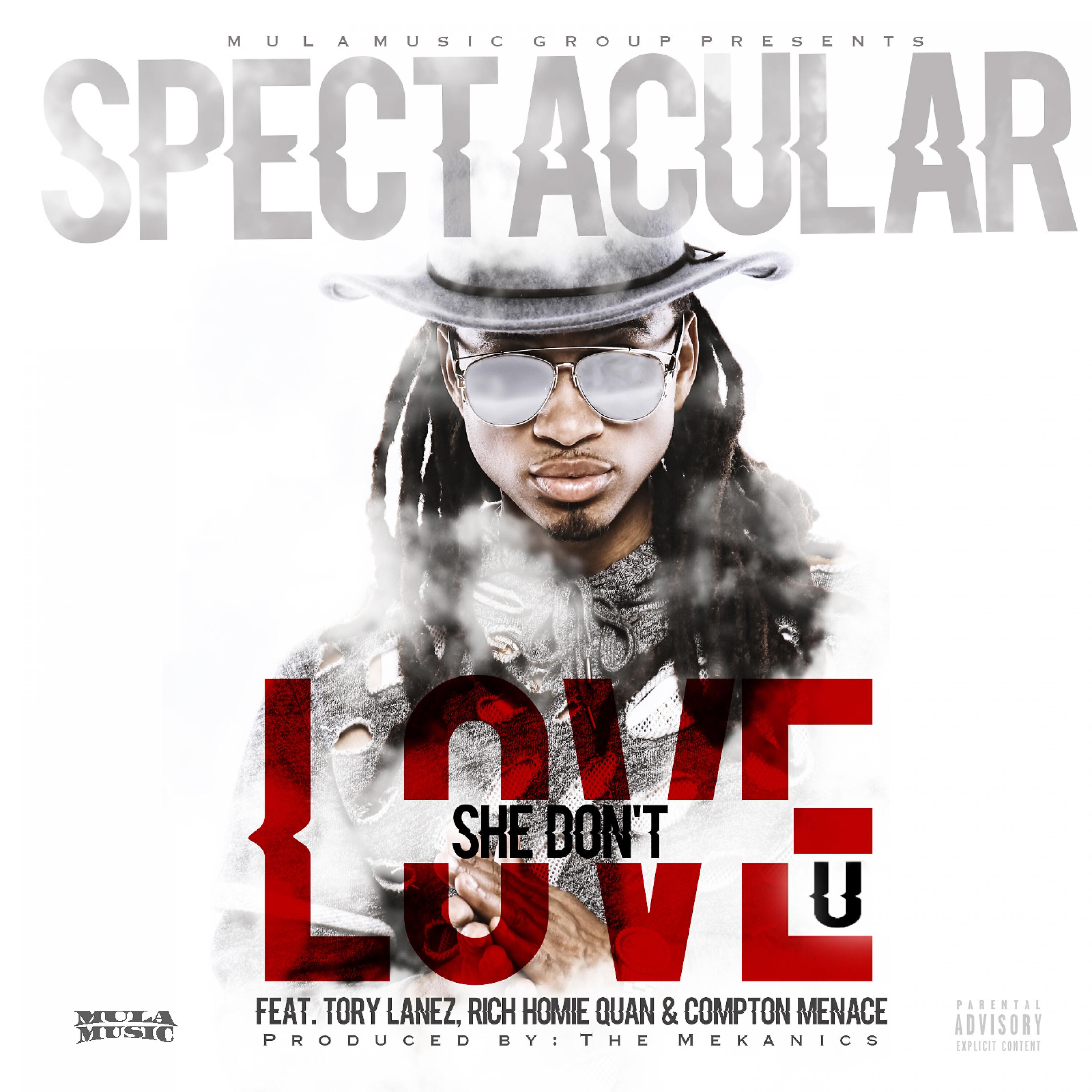 Spectacular - She Don't Love U (feat. Tory Lanez, Rich Homie Quan & Compton Menace)