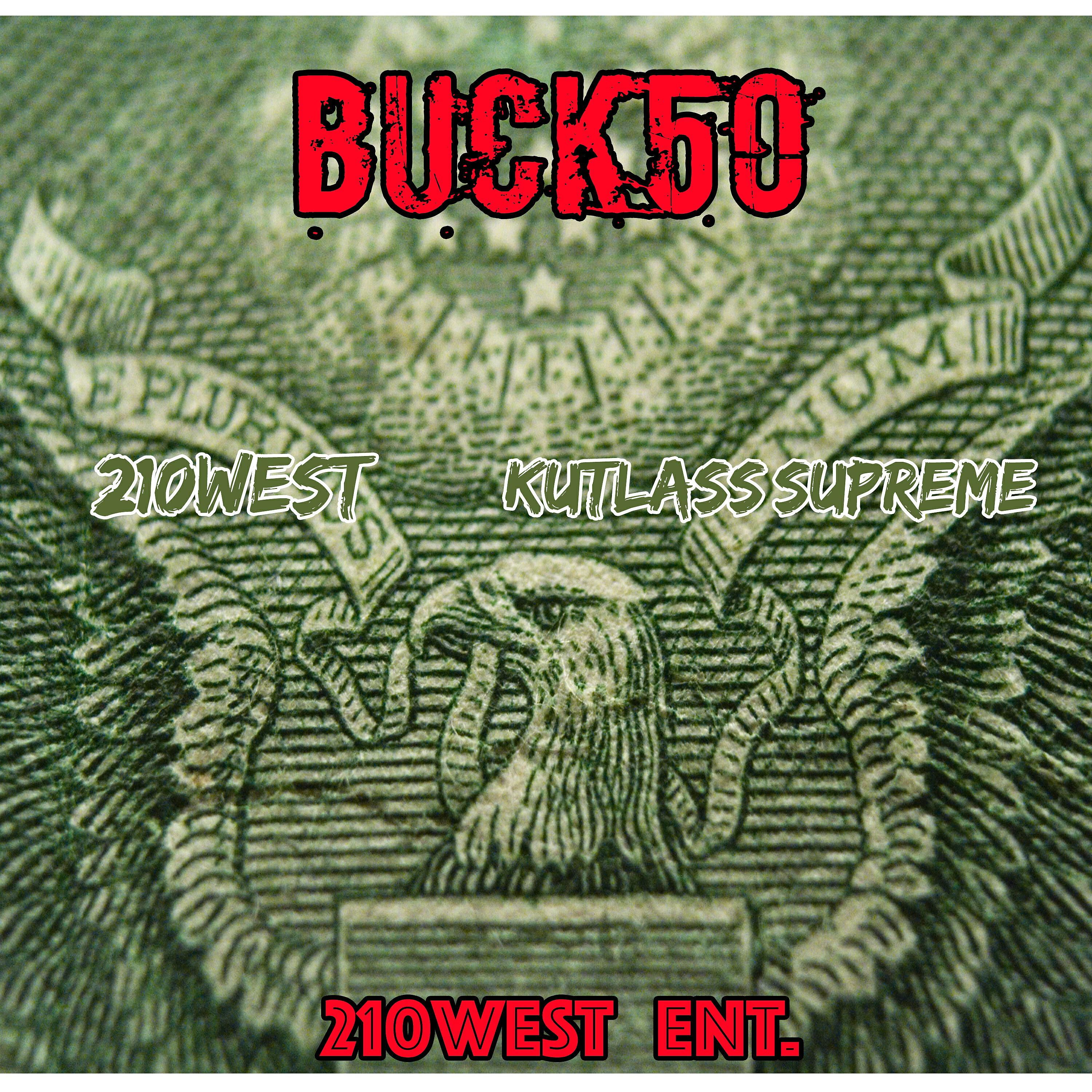 210West - Buck 50 (feat. Kutlass Supreme)