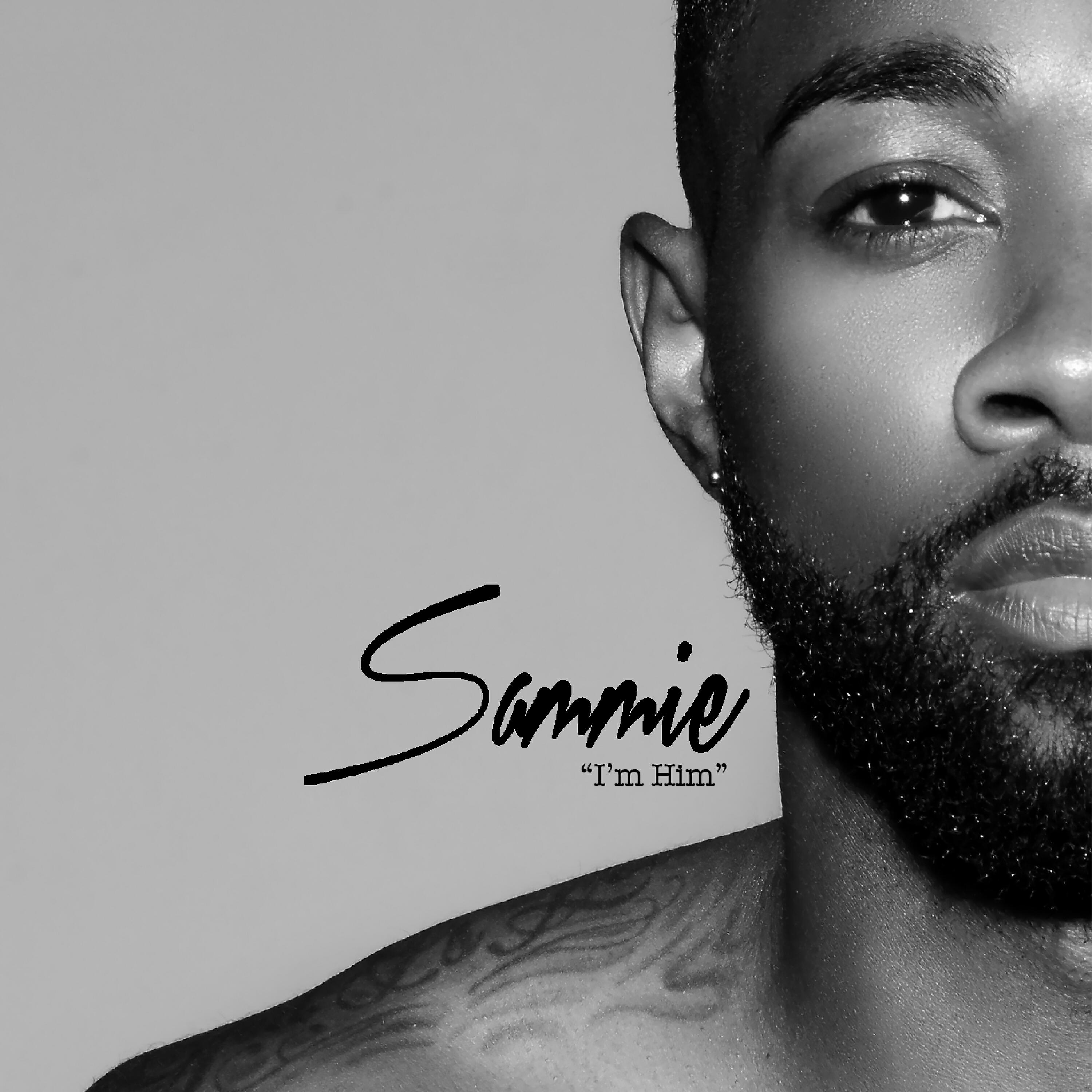 Sammie - I'm Him