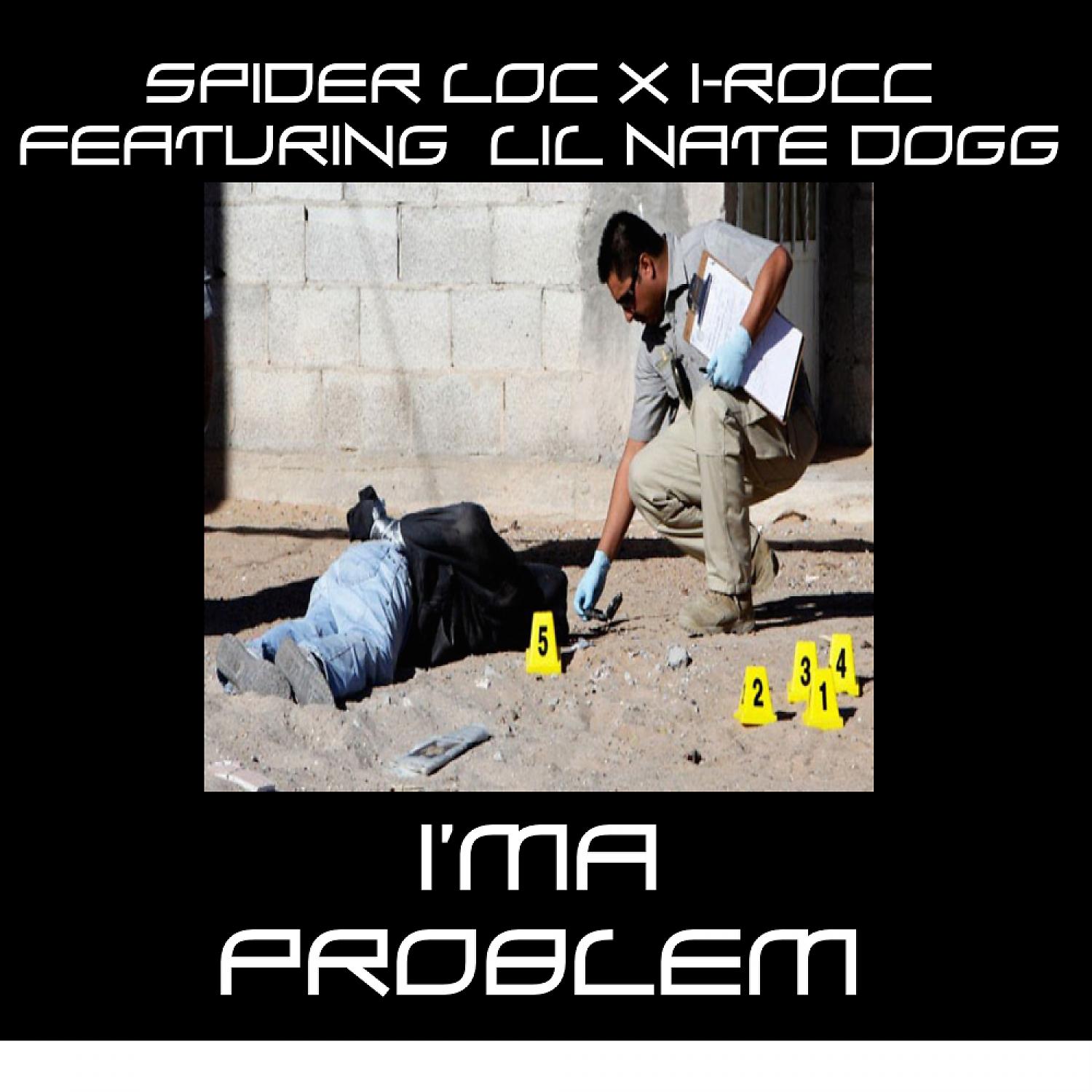 Постер альбома I'ma Problem (feat. Lil Nate Dogg) - Single