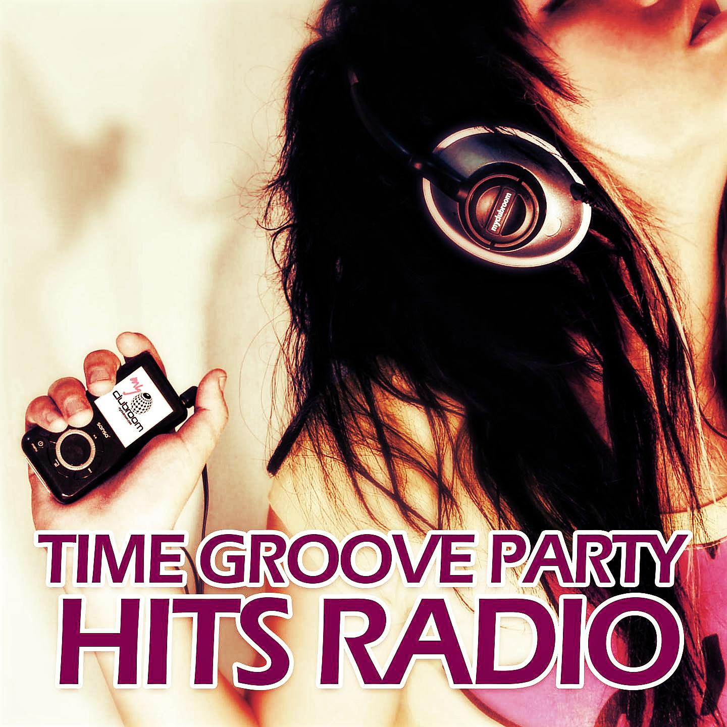Постер альбома Time Groove Party Hits Radio