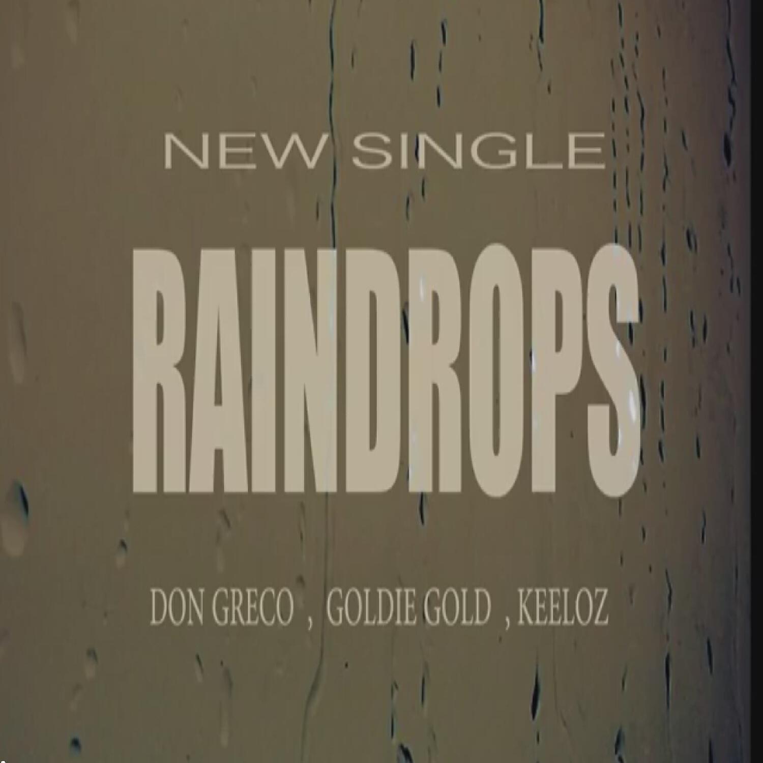 Don Greco - Raindrops (feat. Goldie Gold & Keelo)