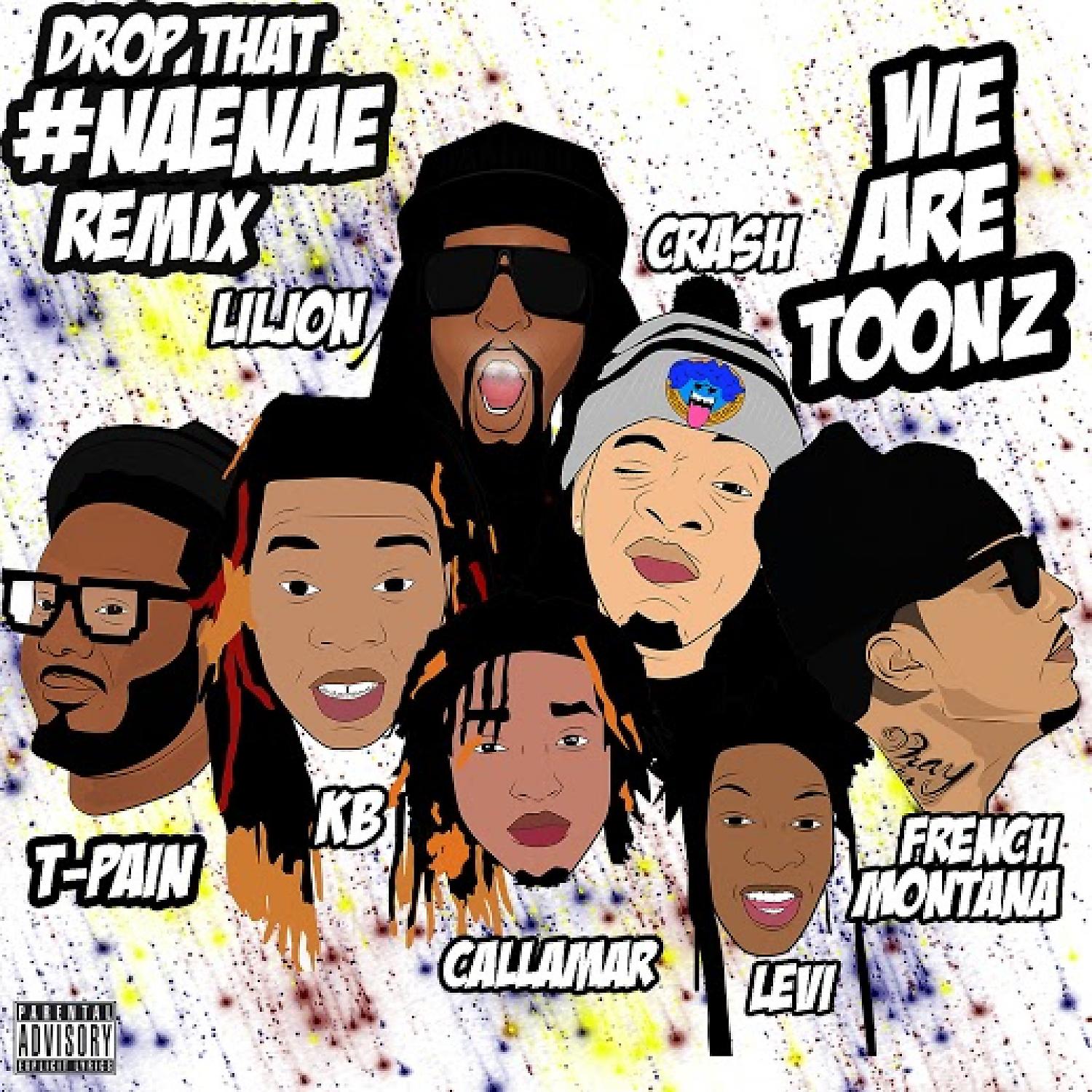 Постер альбома Drop That #NaeNae (feat. T-Pain, Lil Jon, & French Montana) (Remix) - Single