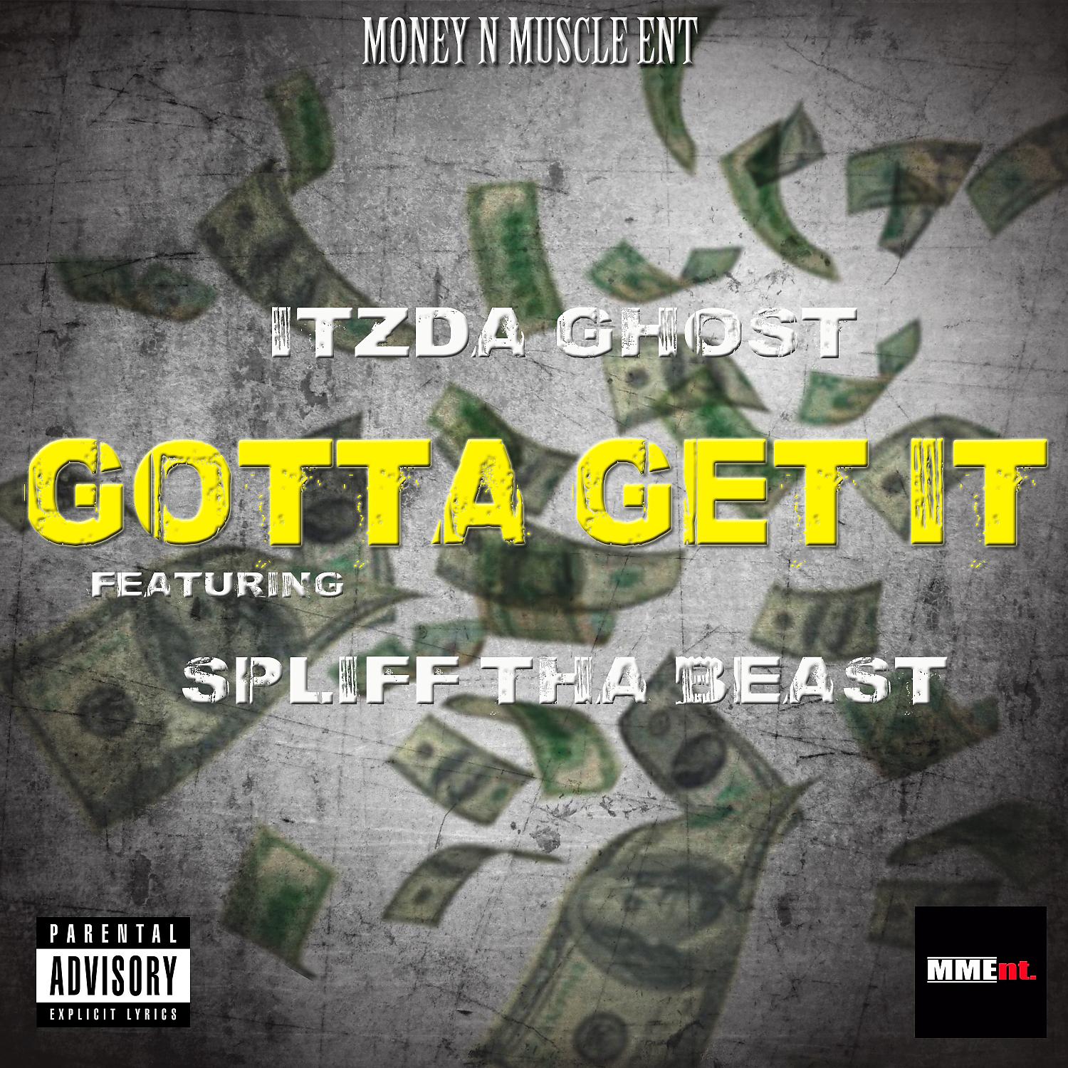 Постер альбома Gotta Get It (feat. Spliff Tha Beast) - Single