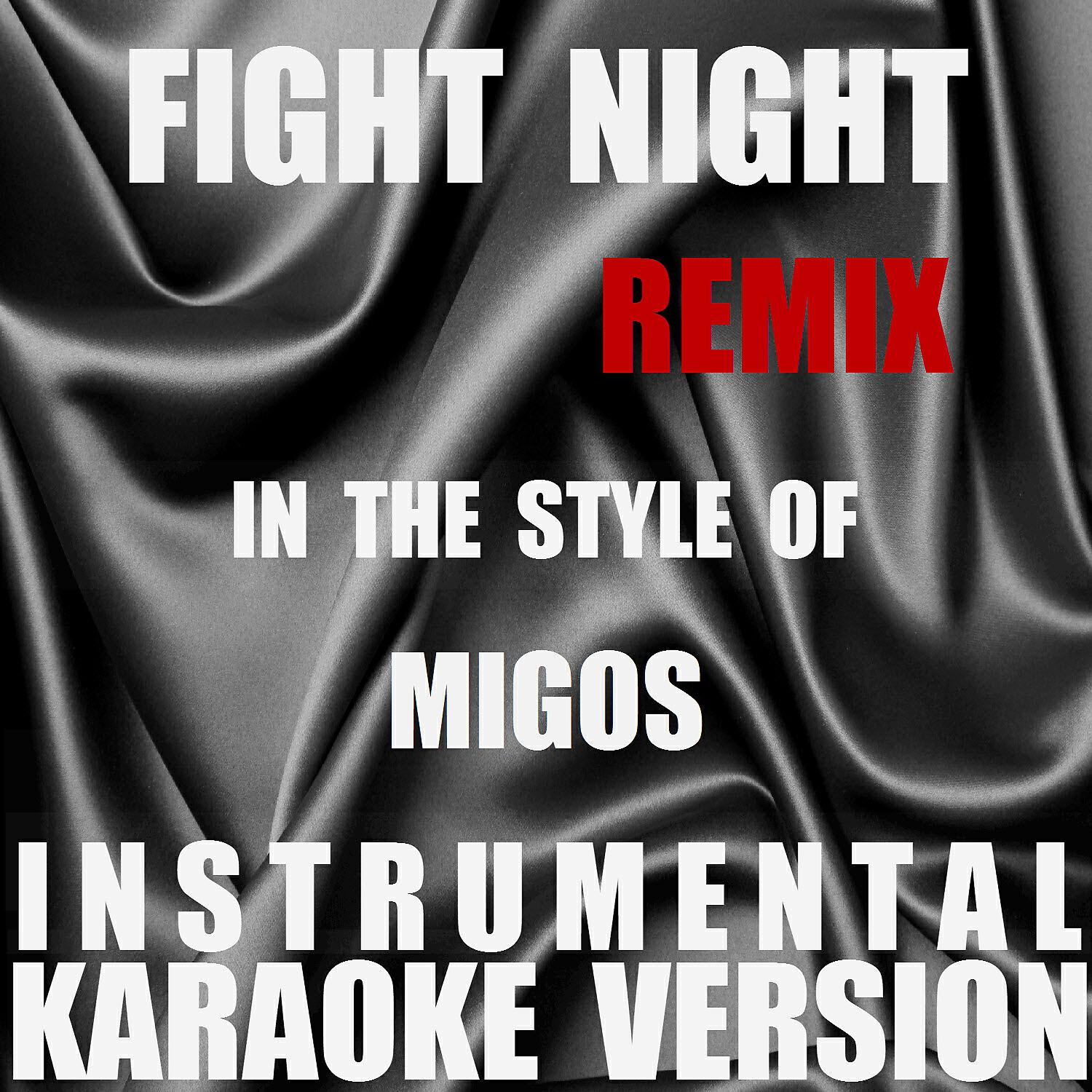 Out Trax - Fight Night (Remix) (In The Style Of Migos) [Instrumental Karaoke Version]