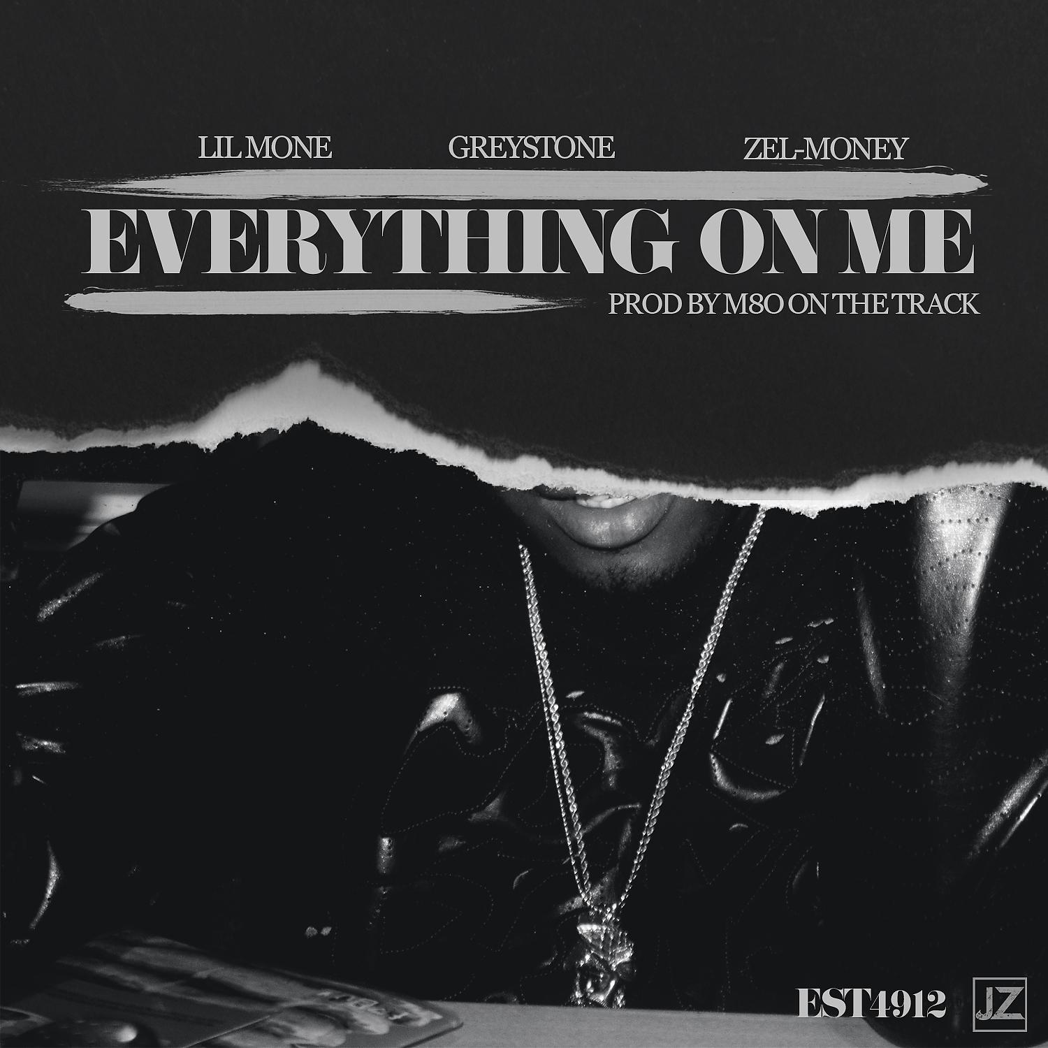 Постер альбома Everything On Me (feat. Zel Money & Greystone) - Single
