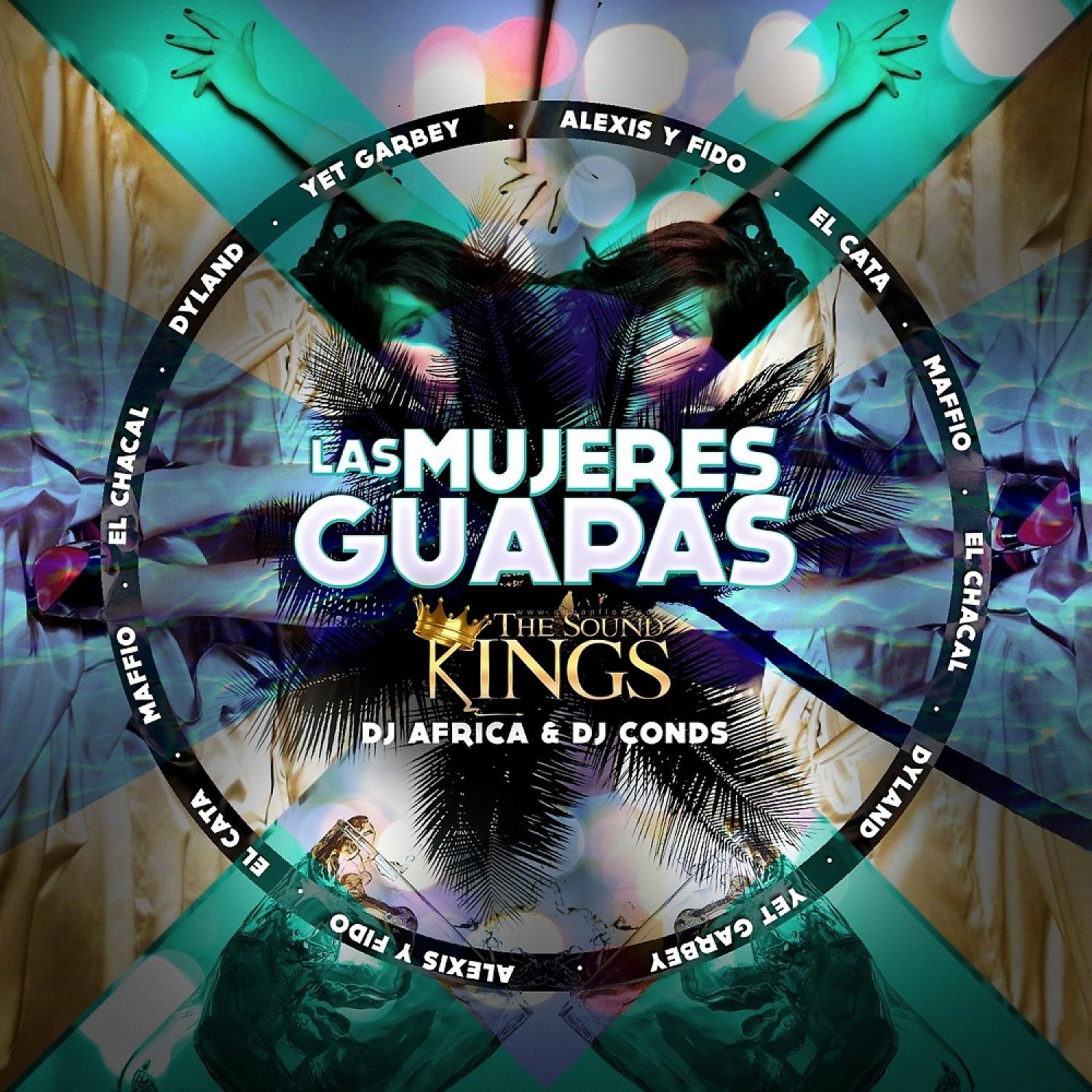 Постер альбома Las Mujeres Guapas (feat. Alexis Y Fido, Dyland, El Cata, Chakal, Jet Garbey & Maffio) - Single
