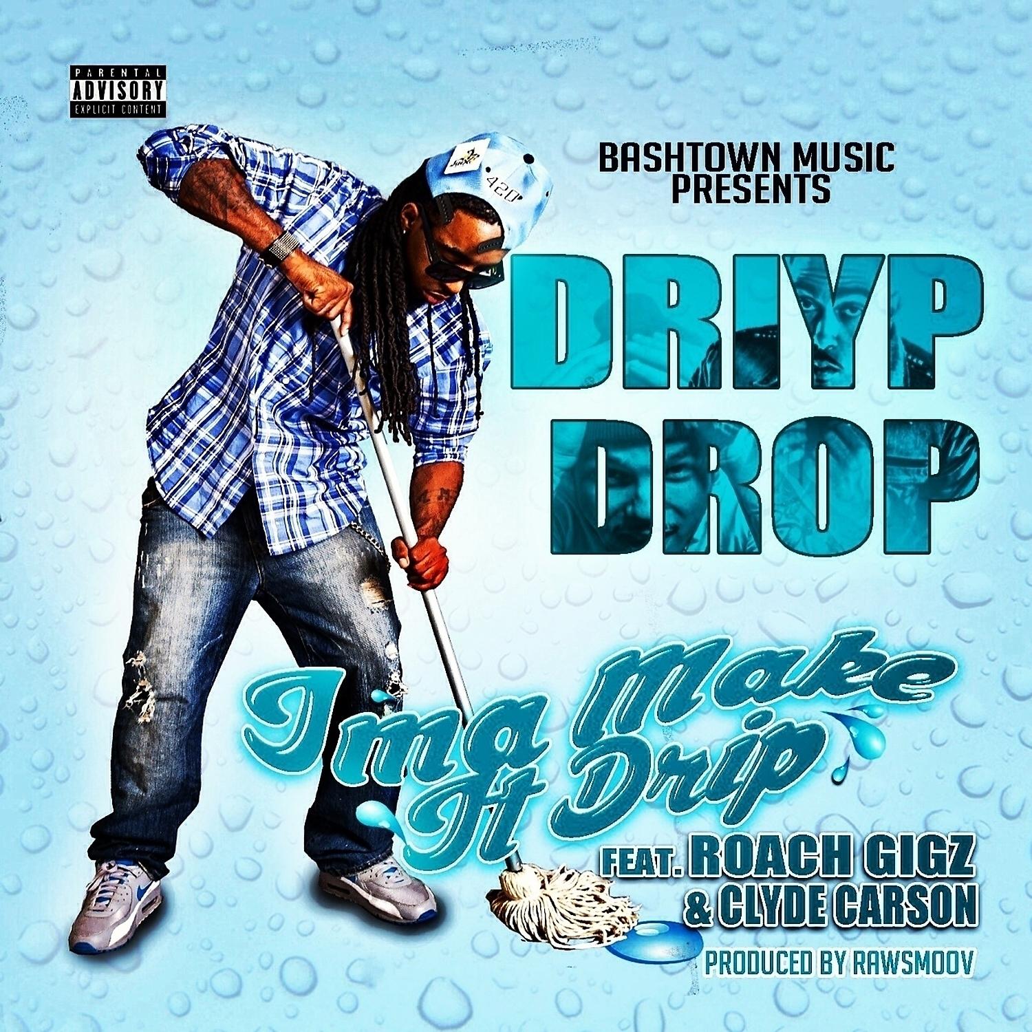 Постер альбома Ima Make It Drip (feat. Roach Gigz & Clyde Carson) - Single