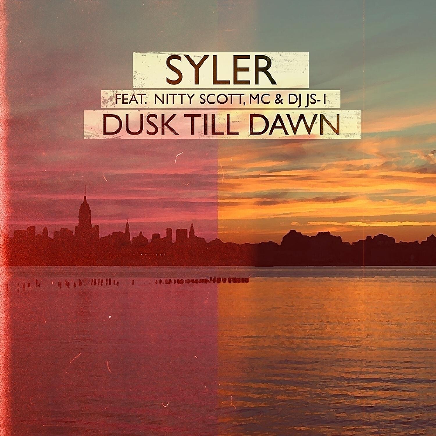 Syler - Dusk Till Dawn (feat. DJ JS-1 & Nitty Scott, MC)