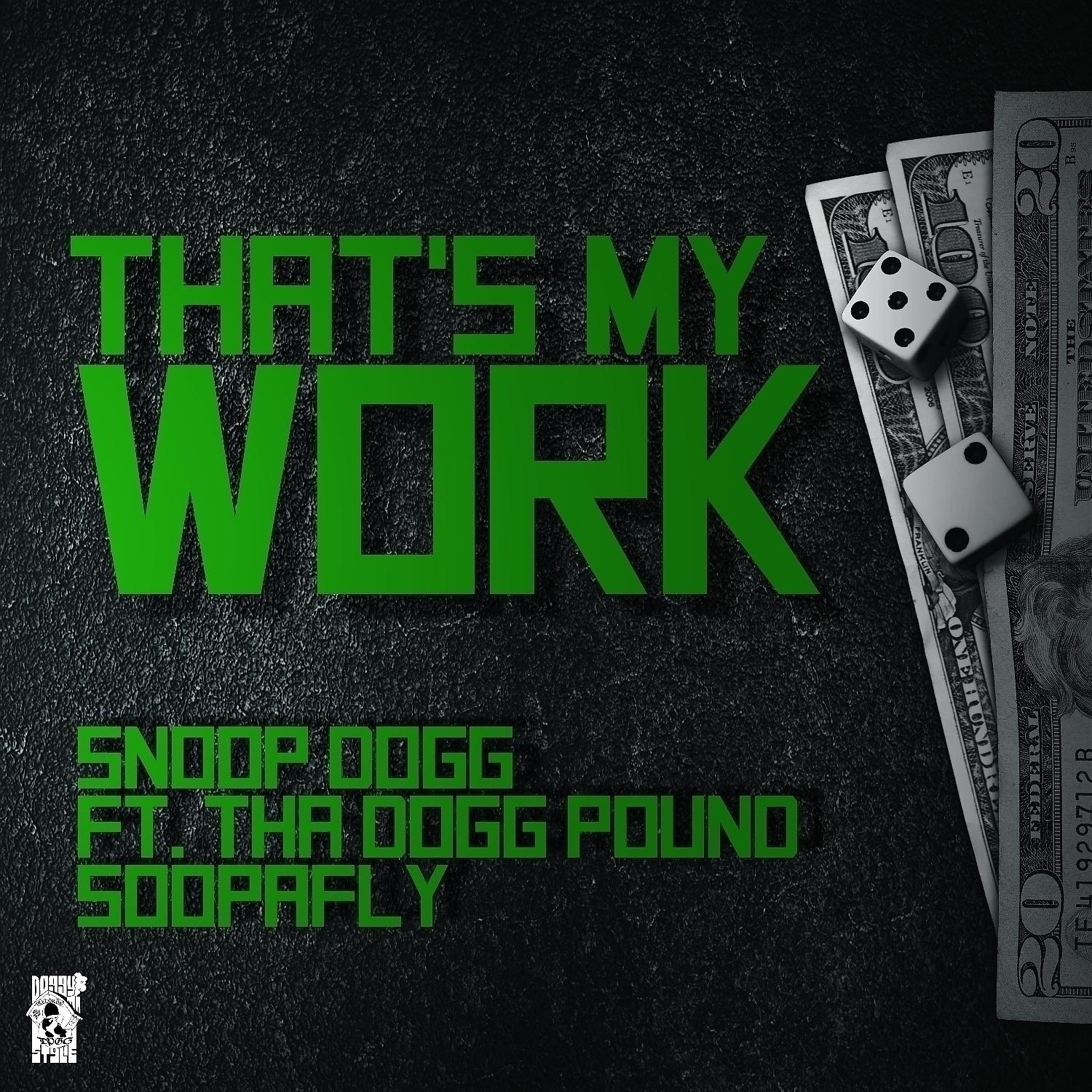 Постер альбома That's My Work (feat. Tha Dogg Pound & Soopafly) - Single