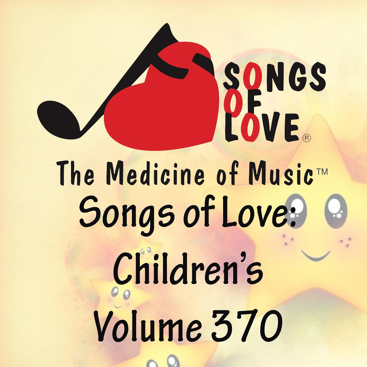 Постер альбома Songs of Love: Children's, Vol. 370