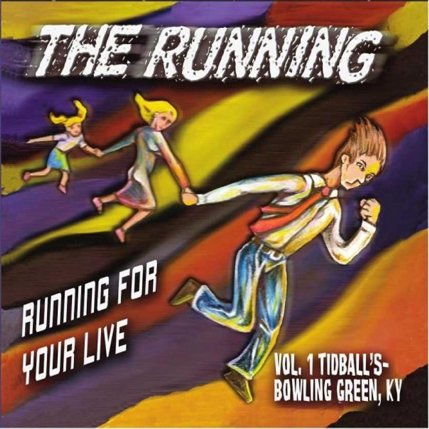 Постер альбома Running for Your Live (Vol. 1: Tidball's Bowling Green, Ky)
