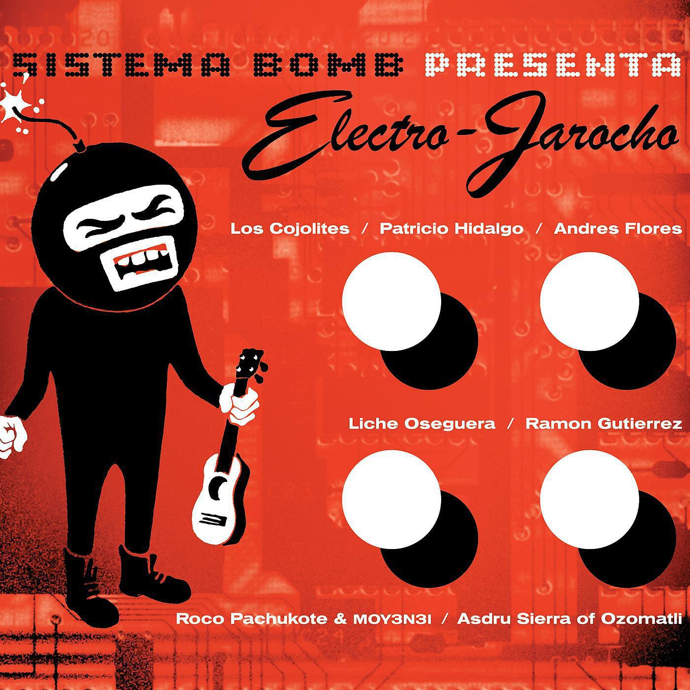 Sistema Bomb - El Cascabel (feat. Los Cojolited & Asdru Sierra Of Ozomatli)