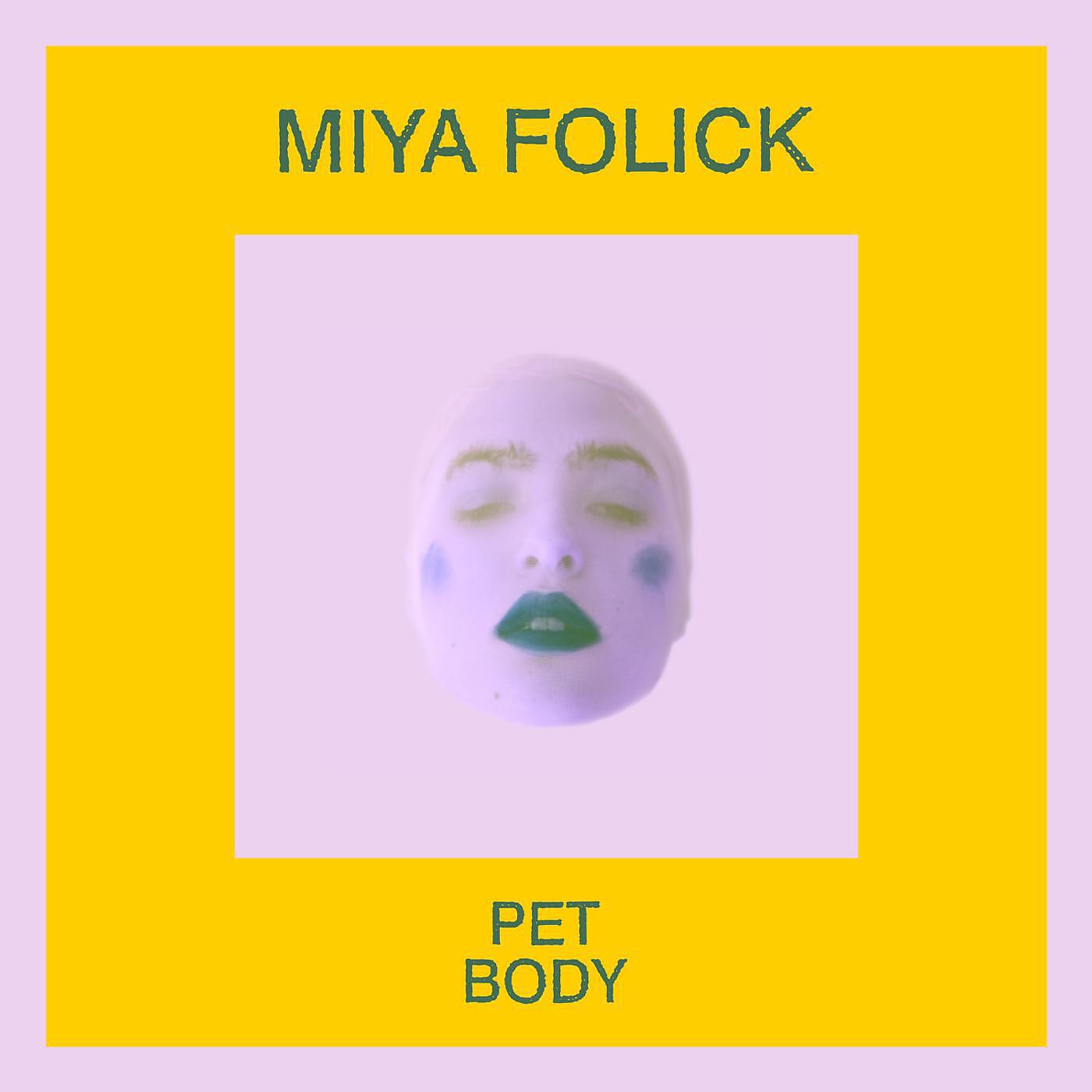 Miya Folick - Pet Body